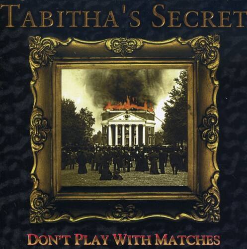 Tabitha's Secret - Don't Play With Matches   - COMPACT DISCS [CD] price history on PriceWatchPro
