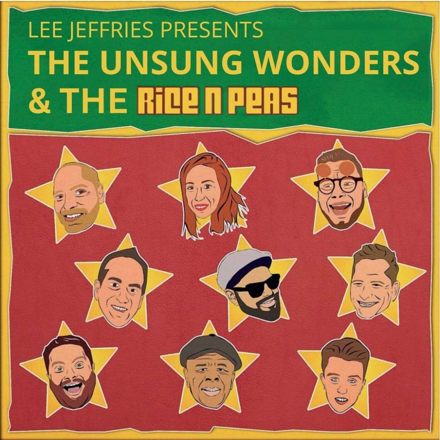 LEE JEFFRIES PRESENTS  
THE UNSUNG WONDERS & THE Rice n Peas