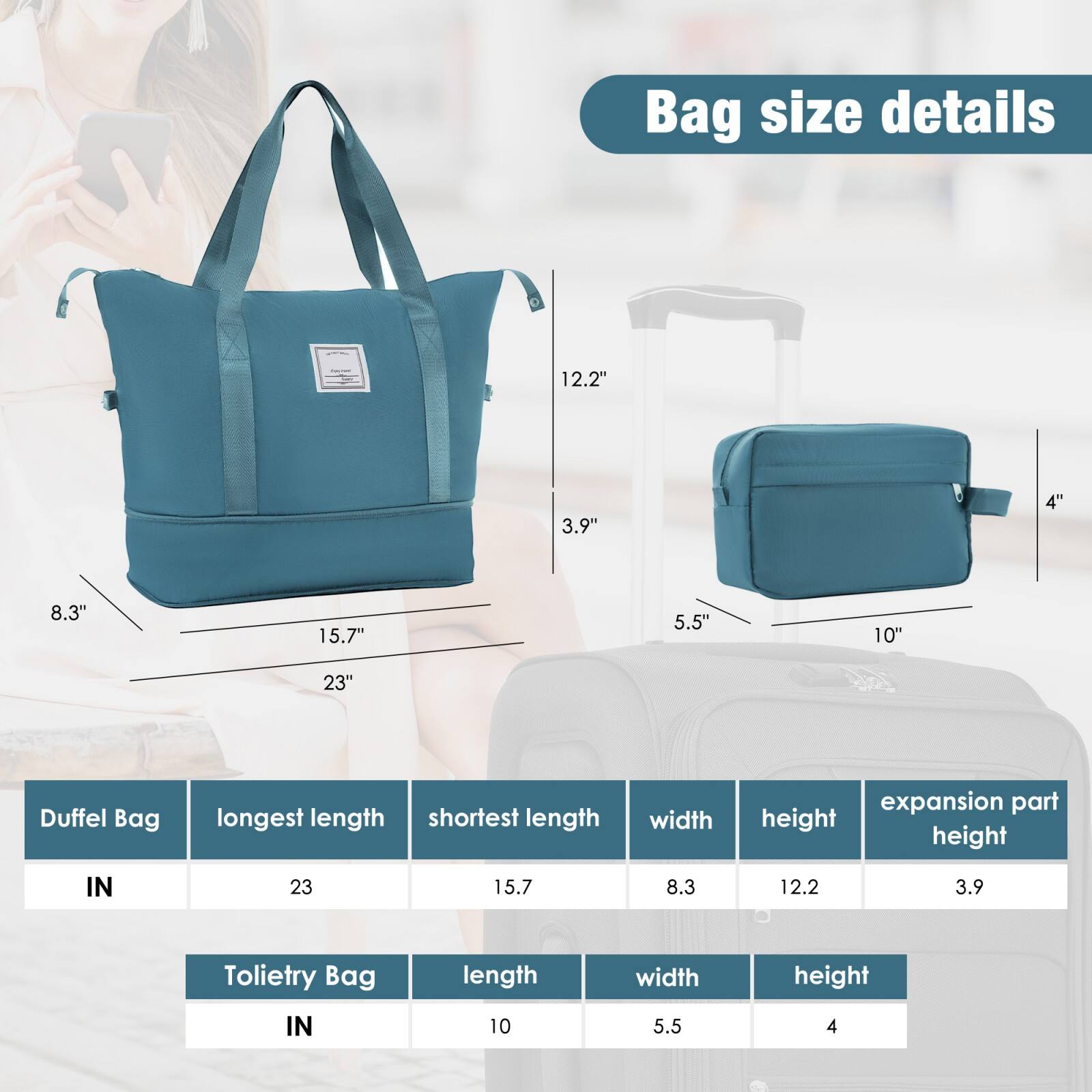 Bag size details

Duffel Bag
- longest length: 23"
- shortest length: 15.7"
- width: 8.3"
- height: 12.2"
- expansion part height: 3.9"

Toiletry Bag
- length: 10"
- width: 5.5"
- height: 4"