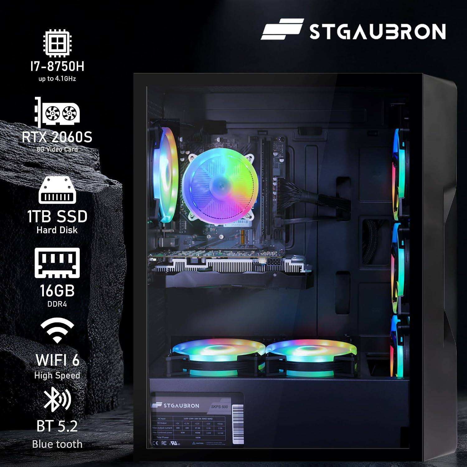 STGAUBRON 17-8750H up to 4.1GHz  
RTX 2060S 8GB Video Card  
1TB SSD Hard Disk  
16GB DDR4  
WIFI 6 High Speed  
BT 5.2 Blue tooth  
CE IC RL