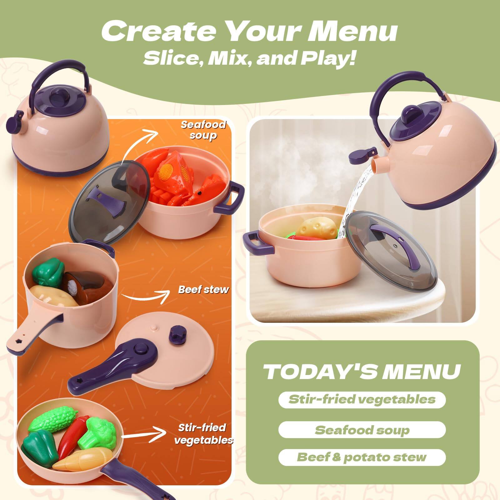 Create Your Menu Slice, Mix, and Play!

Seafood soup
Beef stew
Stir-fried vegetables

TODAY'S MENU
Stir-fried vegetables
Seafood soup
Beef & potato stew