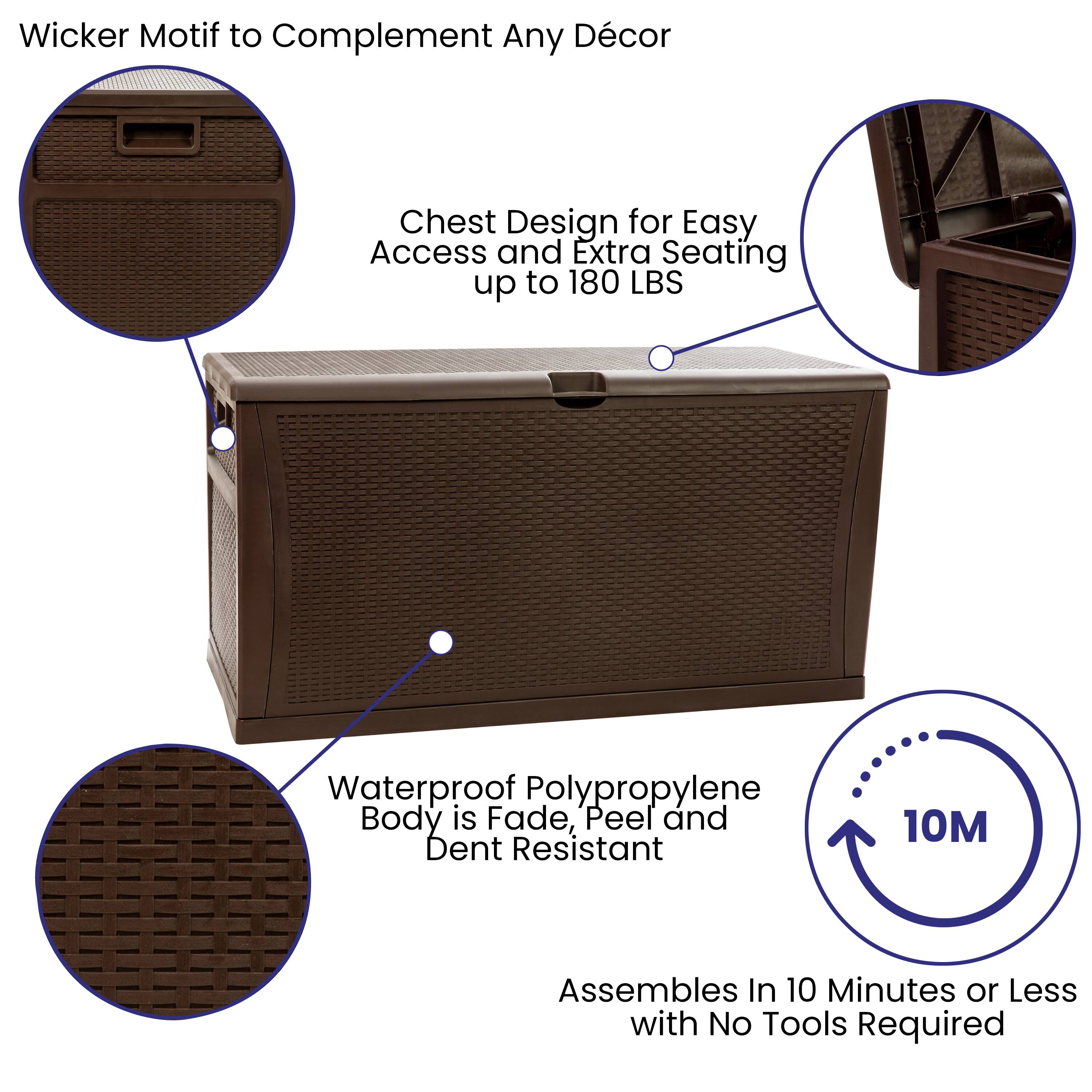 Wicker Motif to Complement Any Décor

Chest Design for Easy Access and Extra Seating up to 180 LBS

Waterproof Polypropylene Body is Fade, Peel and Dent Resistant

Assembles In 10 Minutes or Less with No Tools Required