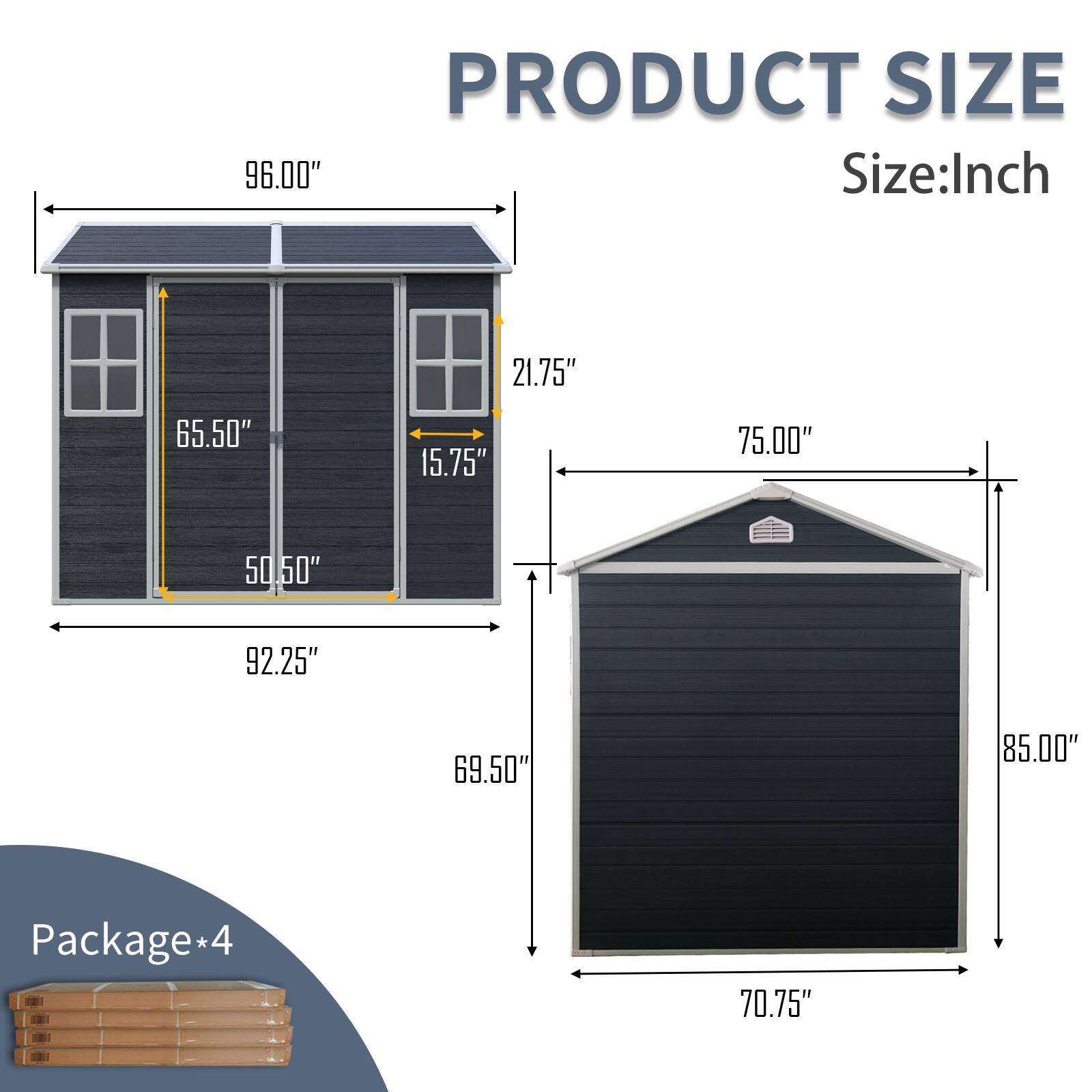 PRODUCT SIZE  
Size: Inch  
96.00"  
21.75"  
65.50"  
15.75"  
75.00"  
50"  
50"  
92.25"  
69.50"  
85.00"  
70.75"  

Package*4