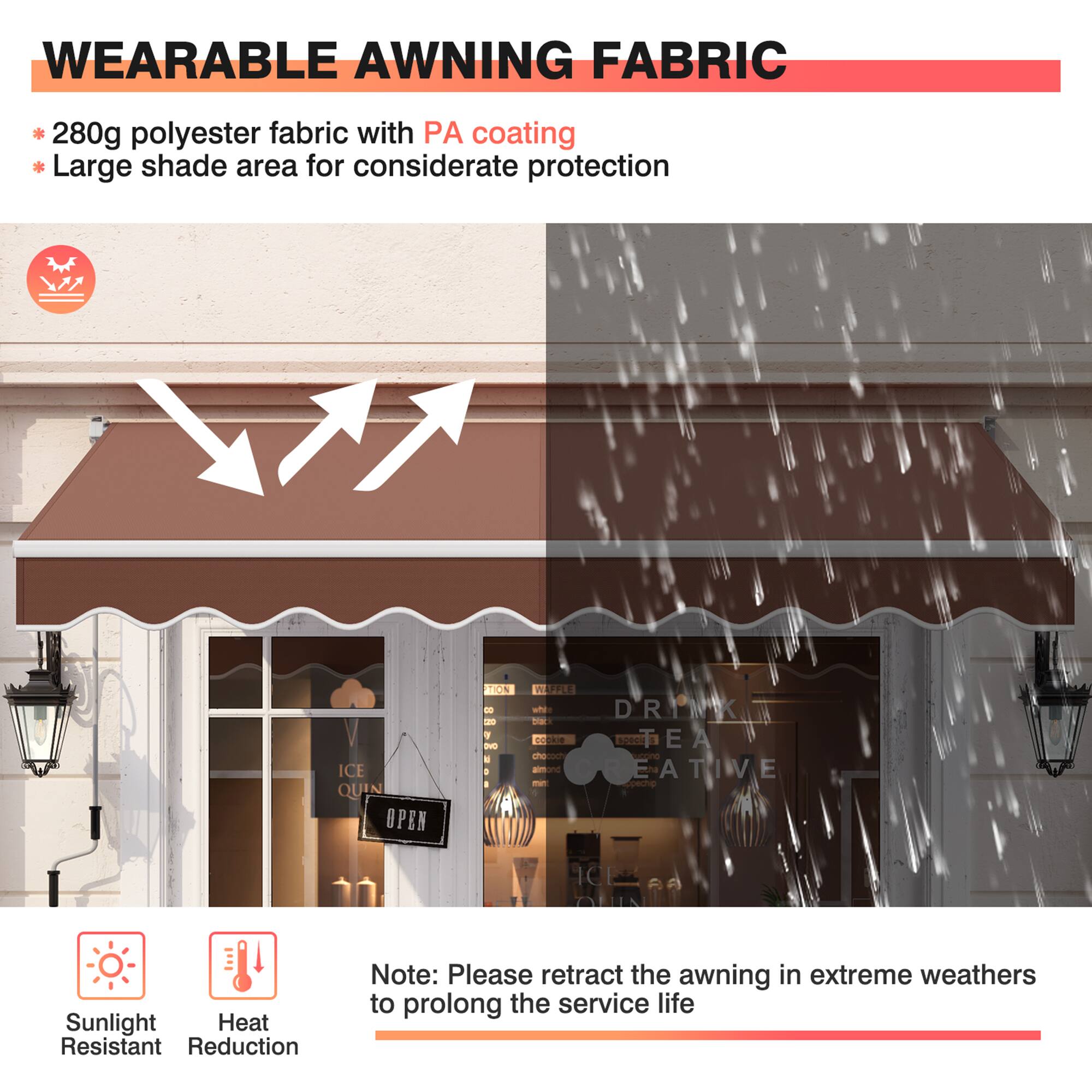 WEARABLE AWNING FABRIC

* 280g polyester fabric with PA coating
* Large shade area for considerate protection

Sunlight Resistant  
Heat Reduction

Note: Please retract the awning in extreme weathers to prolong the service life