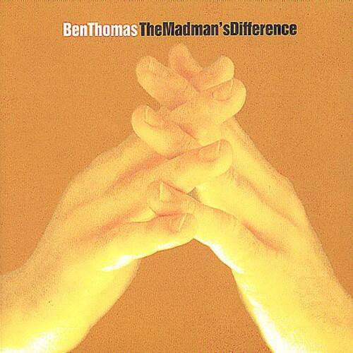 Ben Thomas  
The Madman's Difference