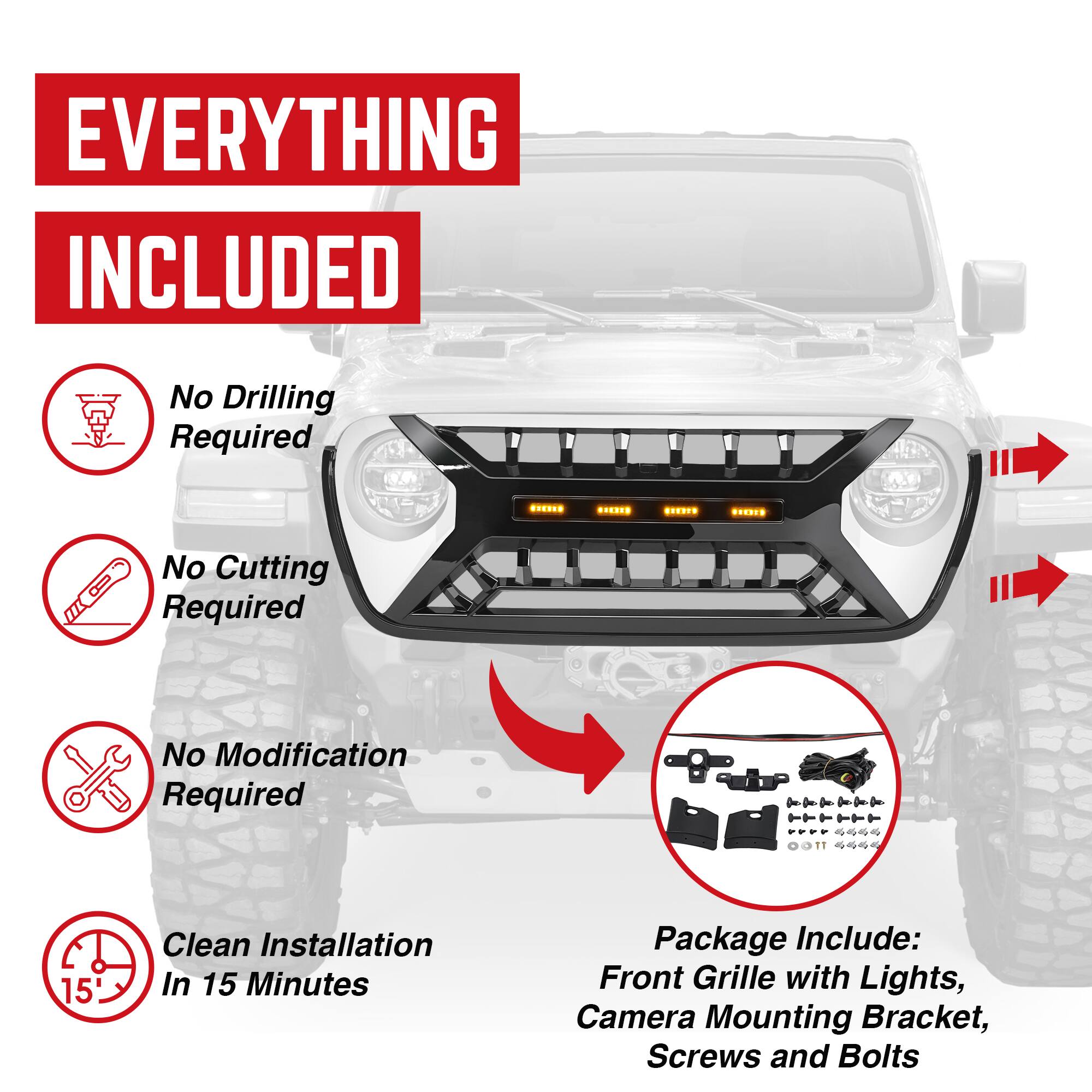 **EVERYTHING INCLUDED**

- No Drilling Required
- No Cutting Required
- No Modification Required
- Clean Installation In 15 Minutes

**Package Include:**
- Front Grille with Lights
- Camera Mounting Bracket
- Screws and Bolts