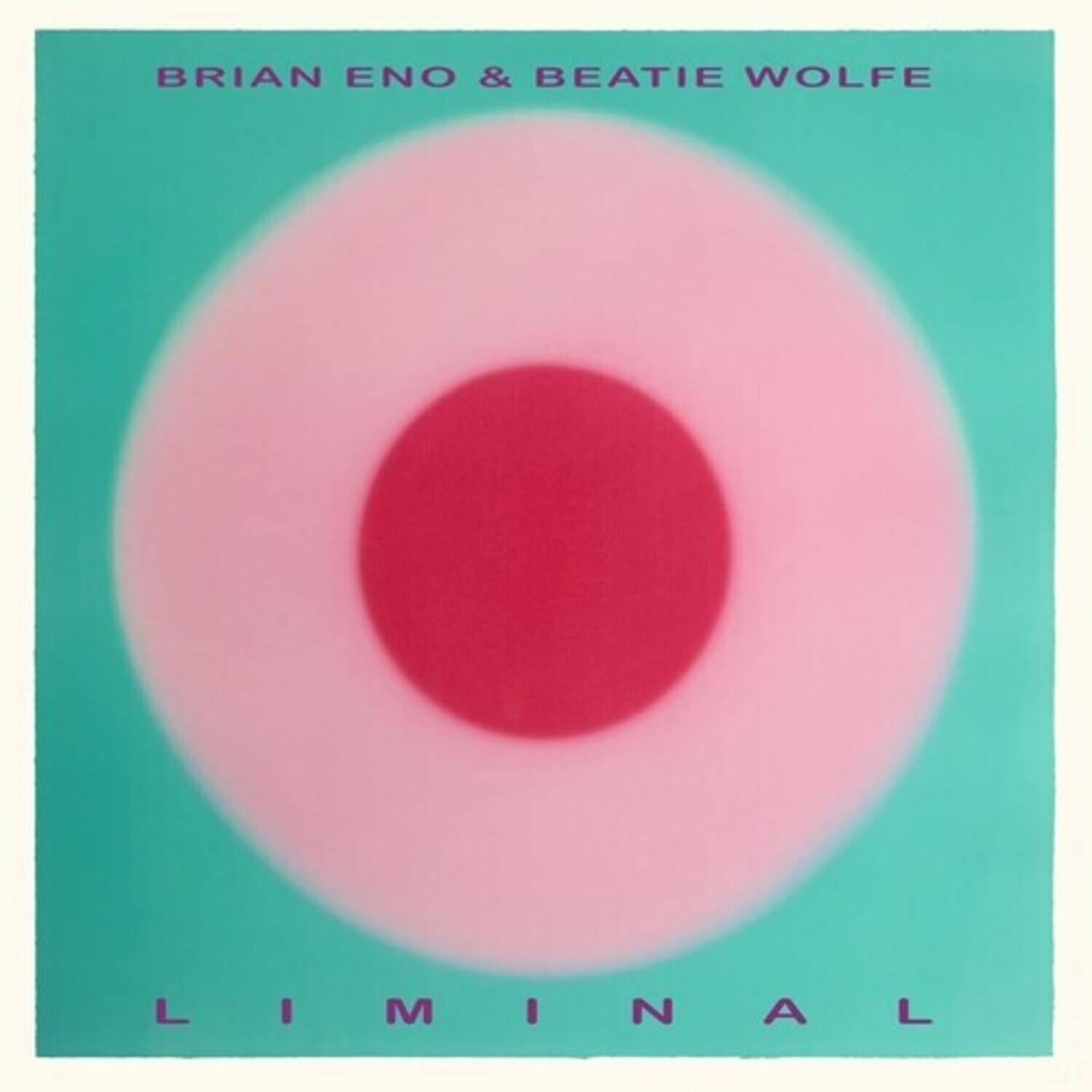 BRIAN ENO & BEATIE WOLFE  
LIMINAL