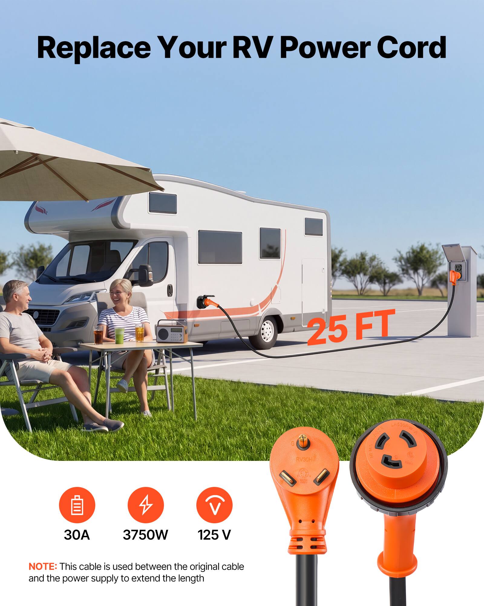 Replace Your RV Power Cord

25 FT

30A 3750W 125 V

NOTE: This cable is used between the original cable and the power supply to extend the length
