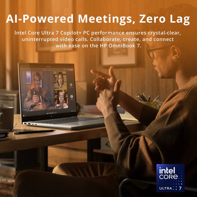 AI-Powered Meetings, Zero Lag

Intel Core Ultra 7 Copilot+ PC performance ensures crystal-clear, uninterrupted video calls. Collaborate, create, and connect with ease on the HP OmniBook 7.

intel CORE ULTRA 7