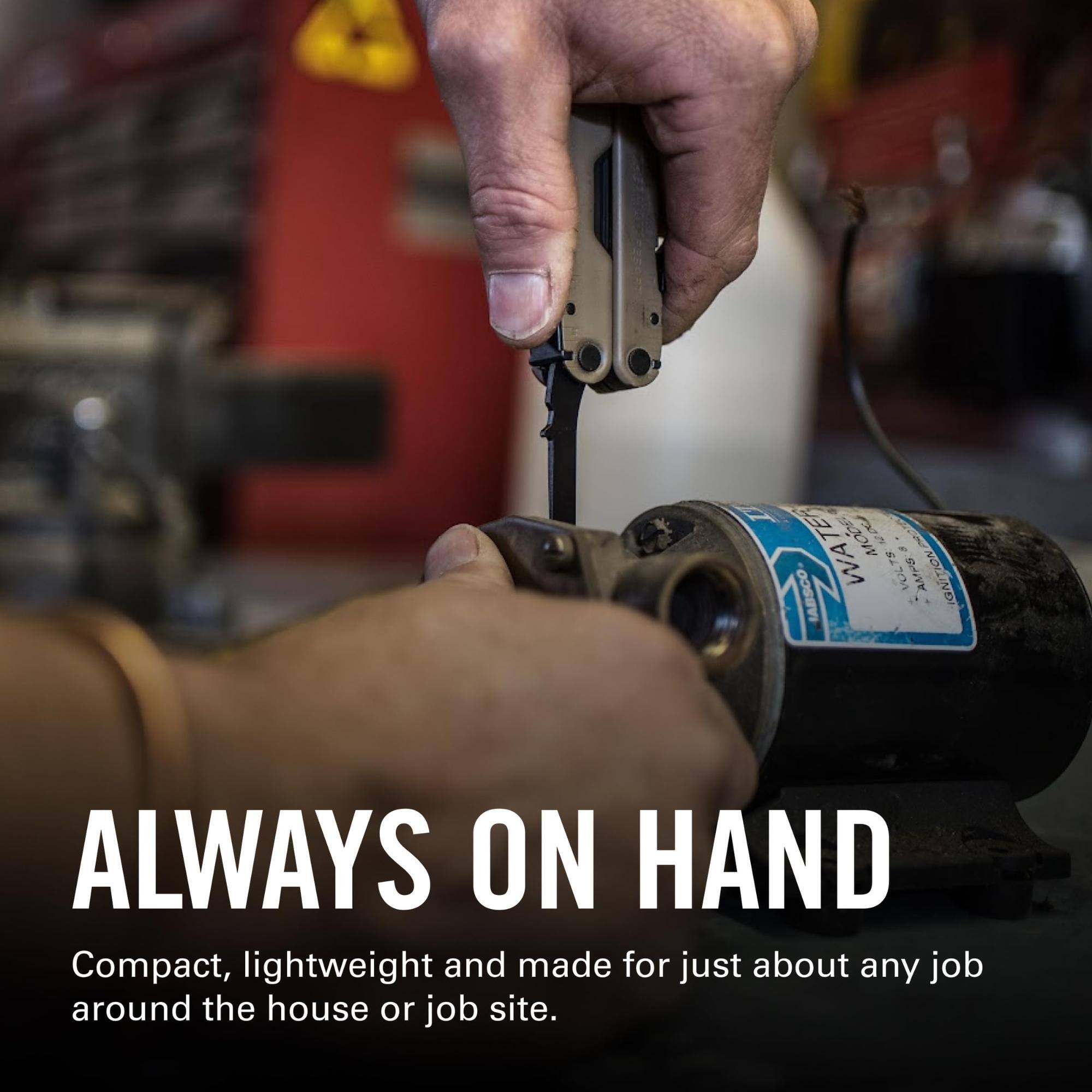 TER MO WA IABSCO AMPS ALWAYS ON HAND

Compact, lightweight and made for just about any job around the house or job site.