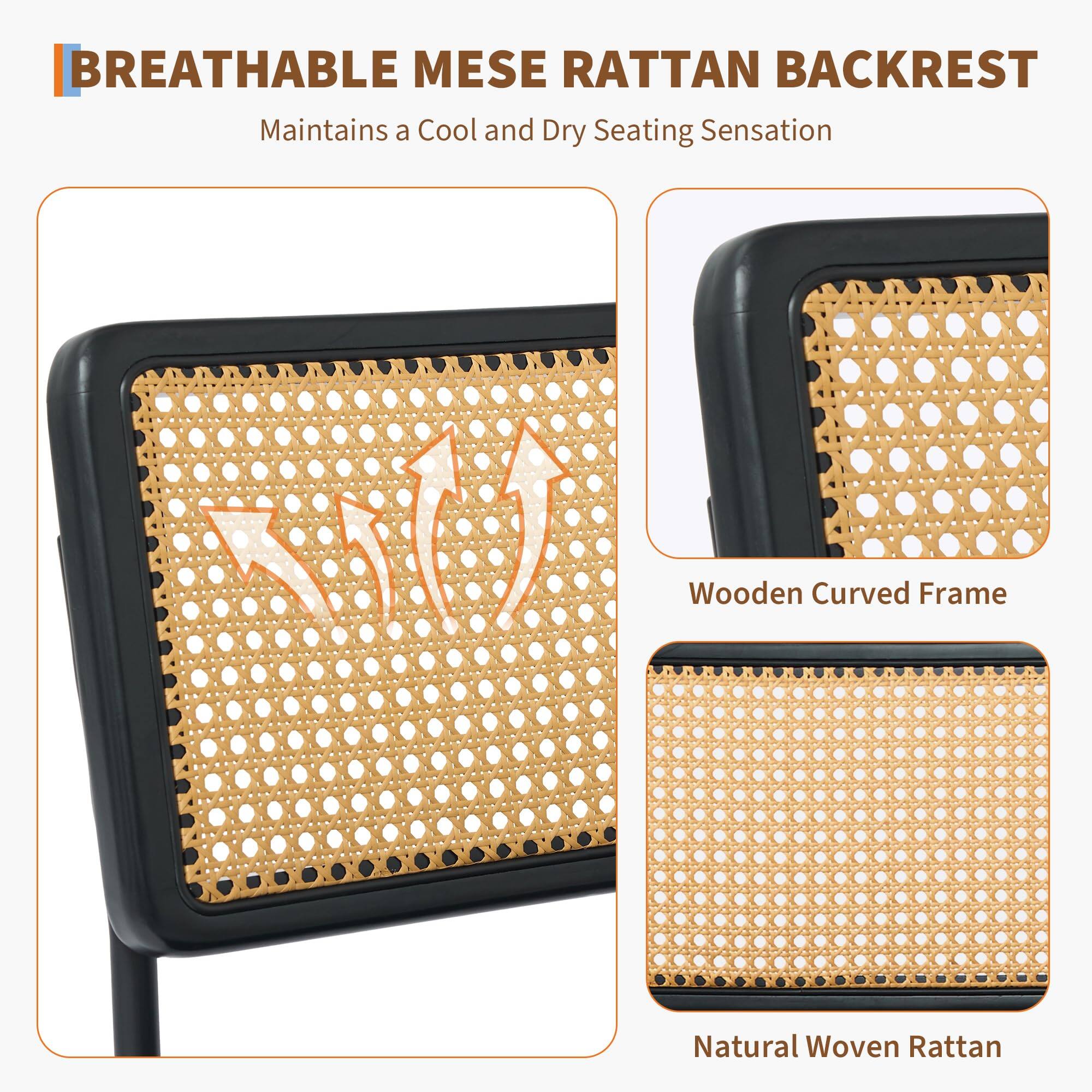 BREATHABLE MESH RATTAN BACKREST  
Maintains a Cool and Dry Seating Sensation  

- Wooden Curved Frame  
- Natural Woven Rattan