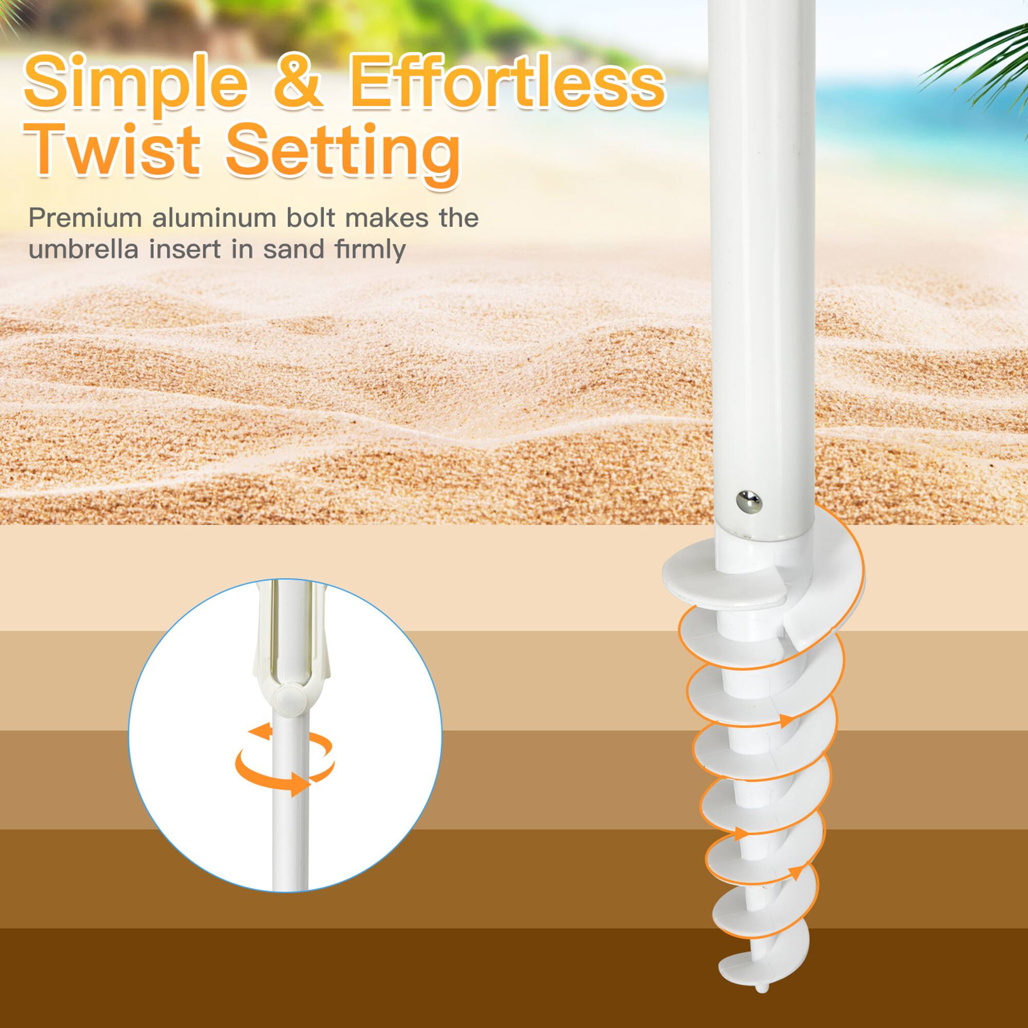 Simple & Effortless Twist Setting

Premium aluminum bolt makes the umbrella insert in sand firmly
