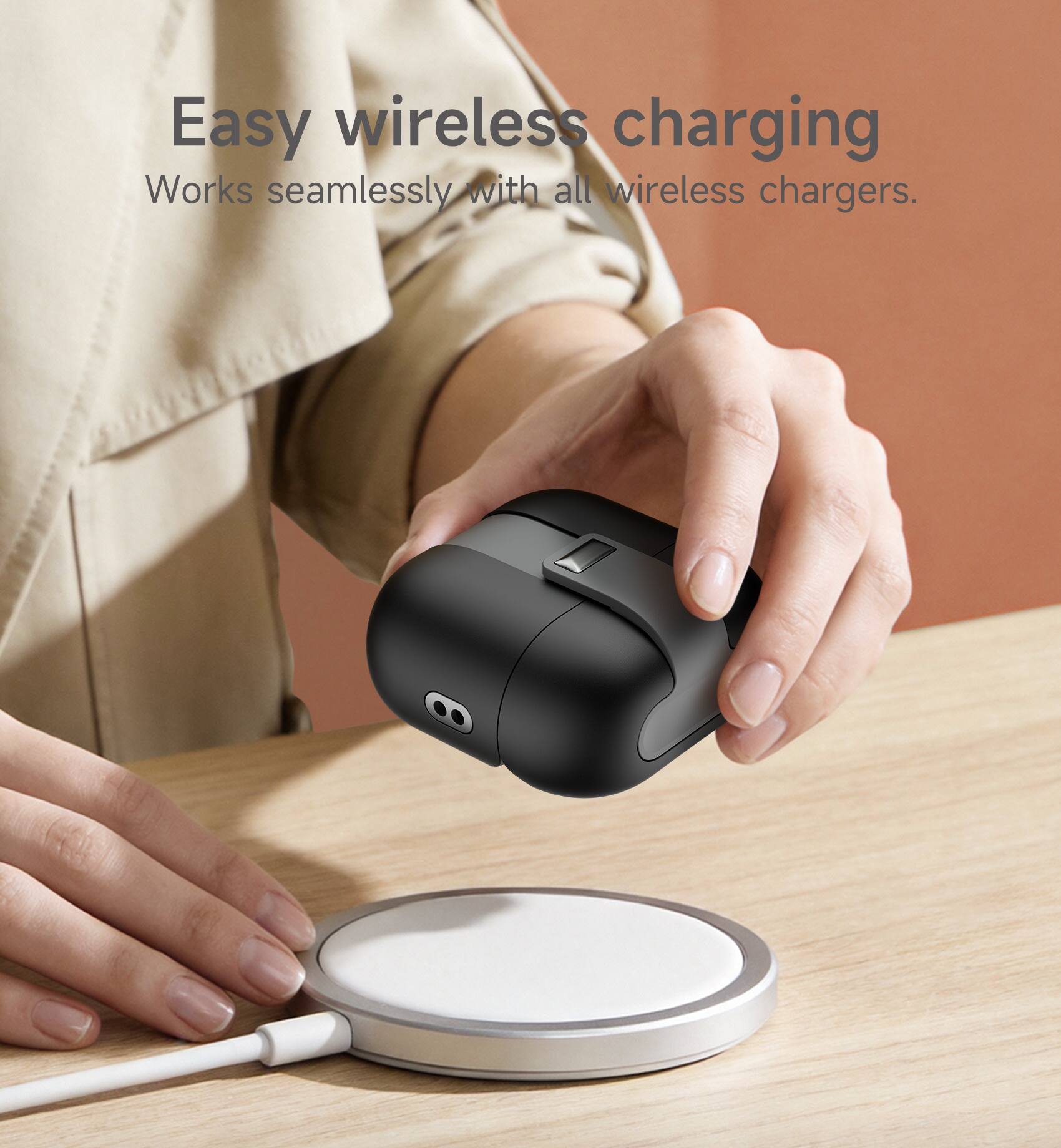 Easy wireless charging  
Works seamlessly with all wireless chargers.