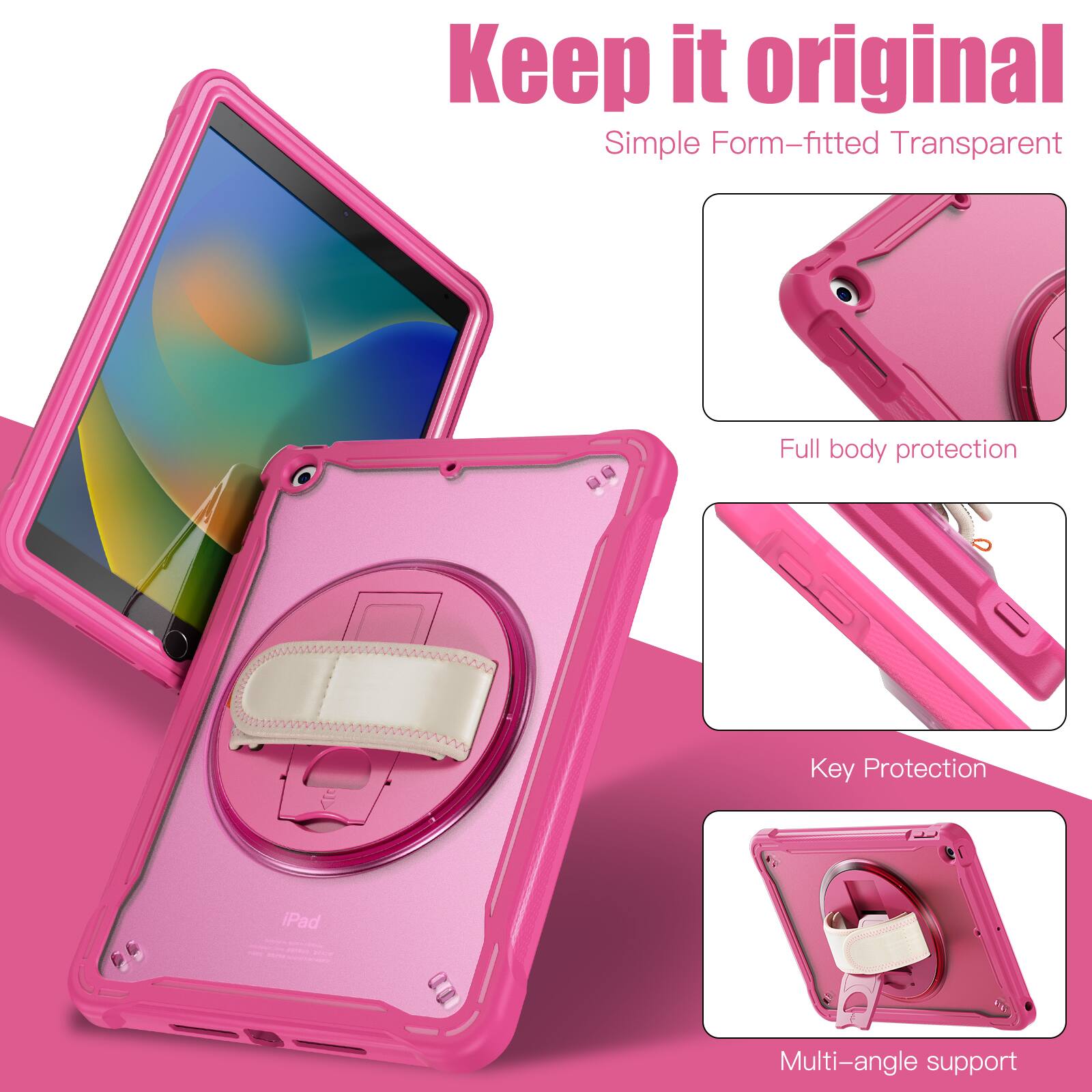 Keep it original  
Simple Form-fitted Transparent  
Full body protection  
Key Protection  
Multi-angle support