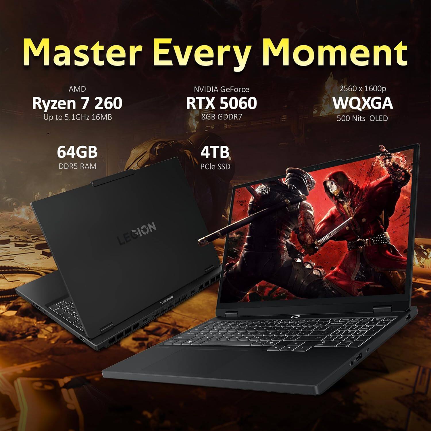 Master Every Moment

AMD Ryzen 7 260  
Up to 5.1GHz 16MB

NVIDIA GeForce RTX 5060  
8GB GDDR7

64GB DDR5 RAM

4TB PCIe SSD

2560 x 1600p WQXGA  
500 Nits OLED