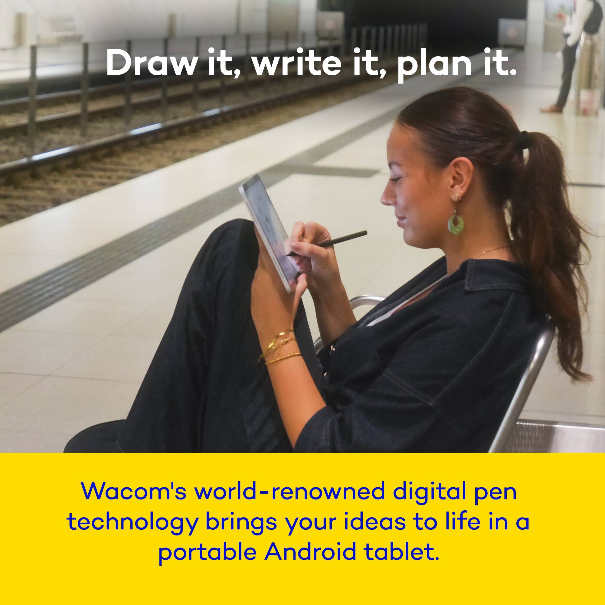 Draw it, write it, plan it.

Wacom's world-renowned digital pen technology brings your ideas to life in a portable Android tablet.