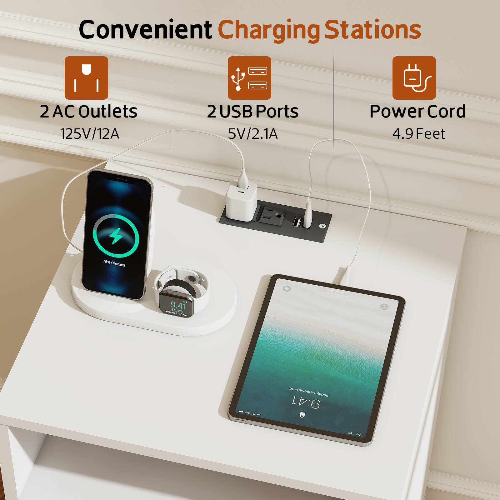 Convenient Charging Stations

- 2 AC Outlets
  - 125V/12A

- 2 USB Ports
  - 5V/2.1A

- Power Cord
  - 4.9 Feet

75% Charged

9:41

9:41

6:47