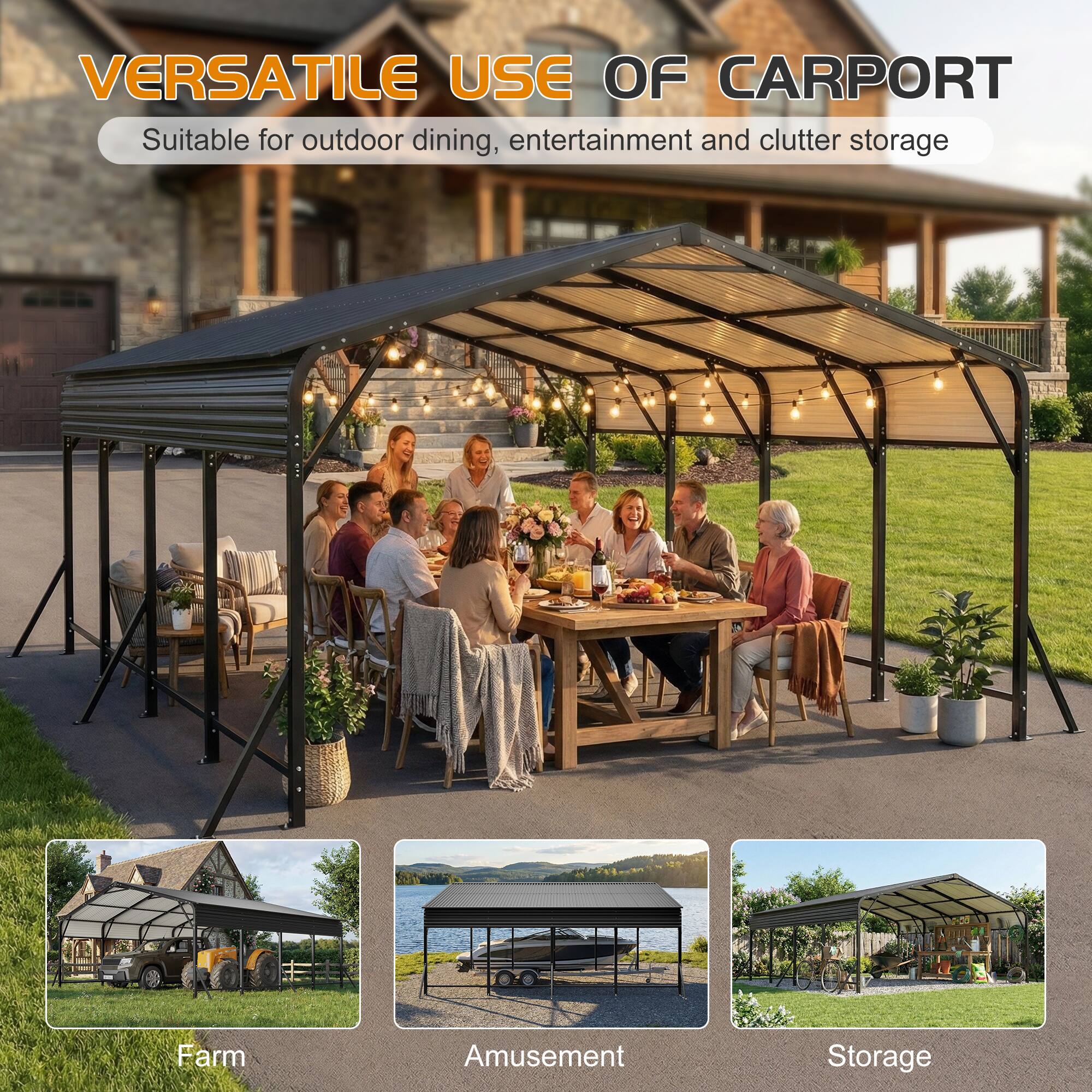 VERSATILE USE OF CARPORT  
Suitable for outdoor dining, entertainment and clutter storage  

Farm  
Amusement  
Storage