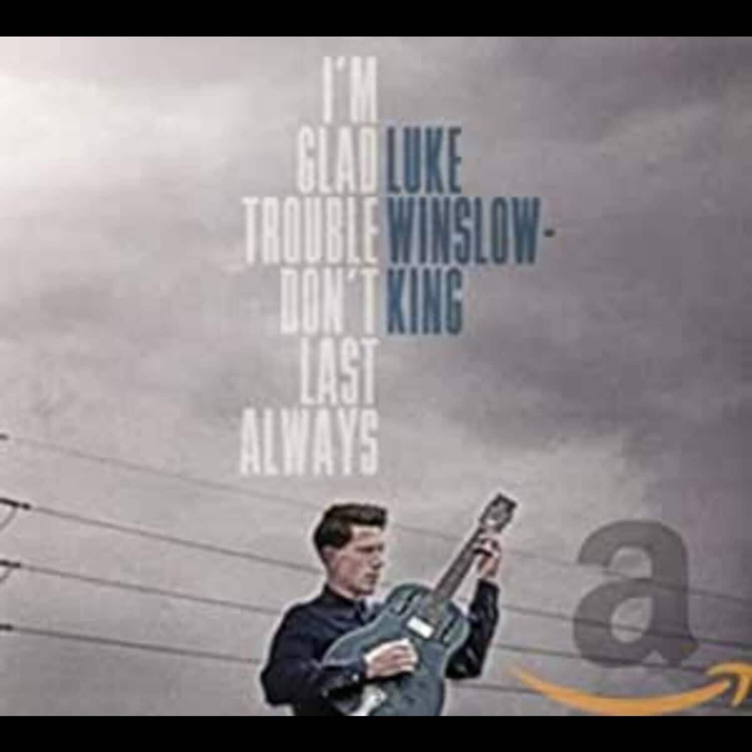 Luke Winslow-King - I'm Glad Trouble Don't Last Always   - COMPACT DISCS [CD] price history on PriceWatchPro