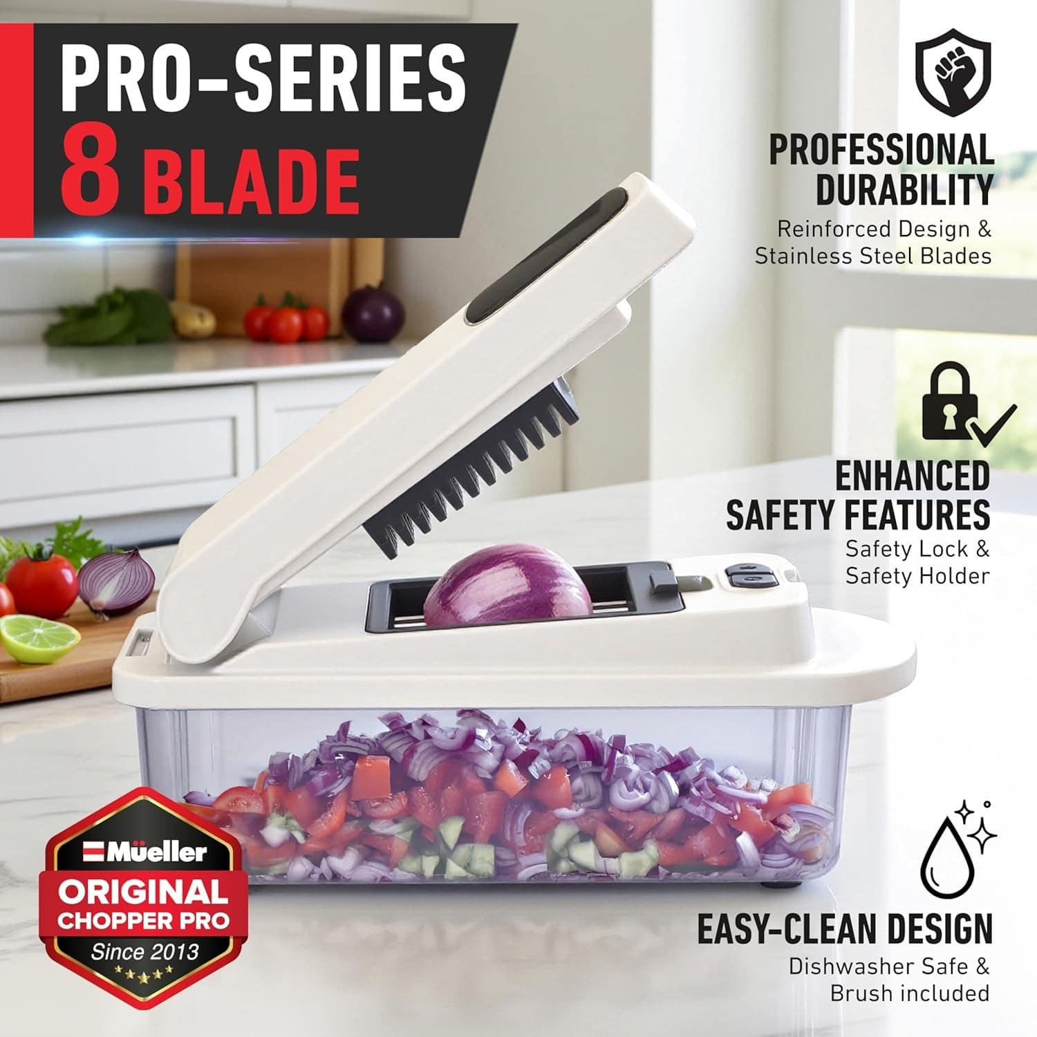 PRO-SERIES 8 BLADE, PROFESSIONAL DURABILITY, ENHANCED SAFETY FEATURES, EASY-CLEAN DESIGN, Mueller ORIGINAL CHOPPER PRO Since 2013