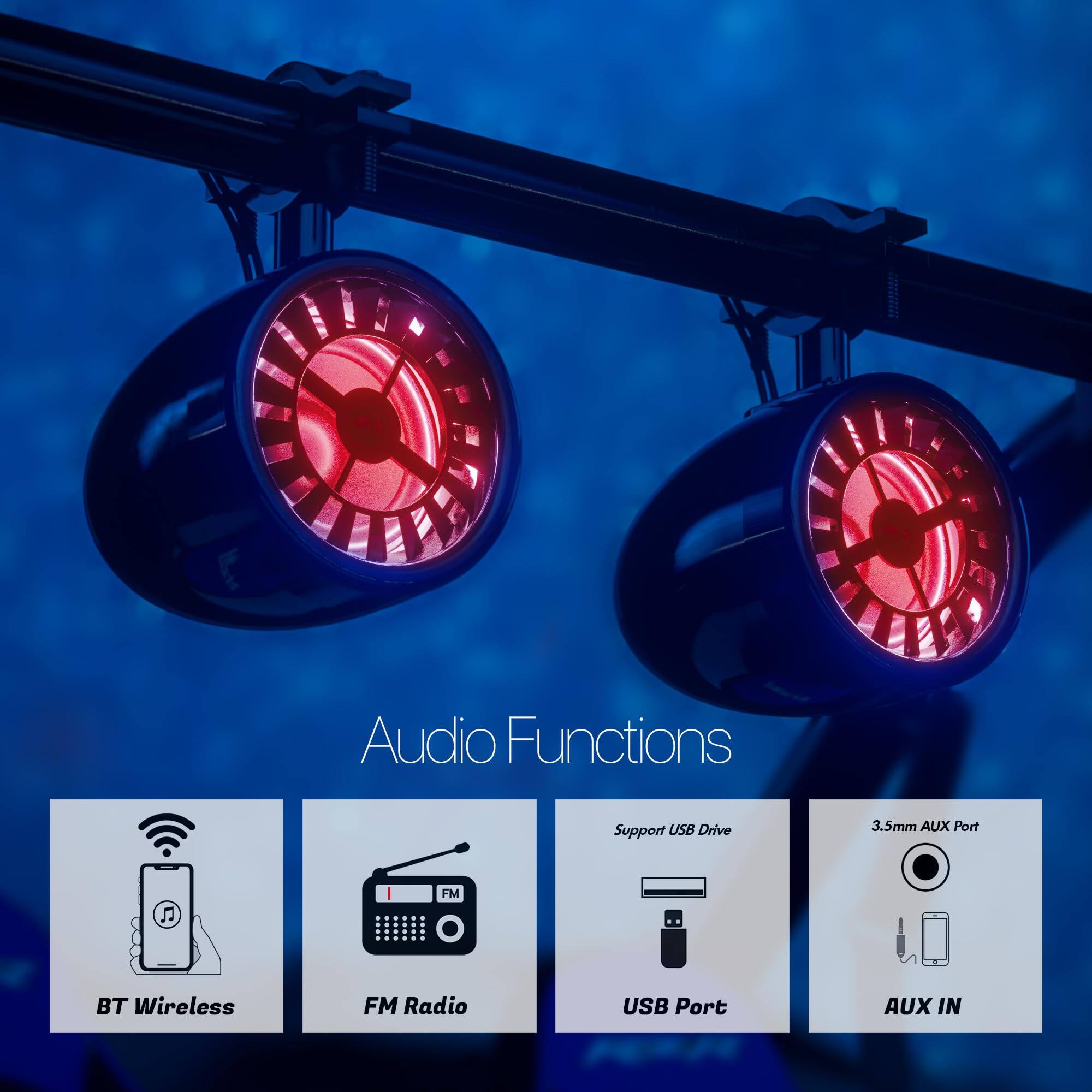 Audio Functions  
- BT Wireless  
- FM Radio  
- Support USB Drive  
- USB Port  
- 3.5mm AUX Port  
- AUX IN