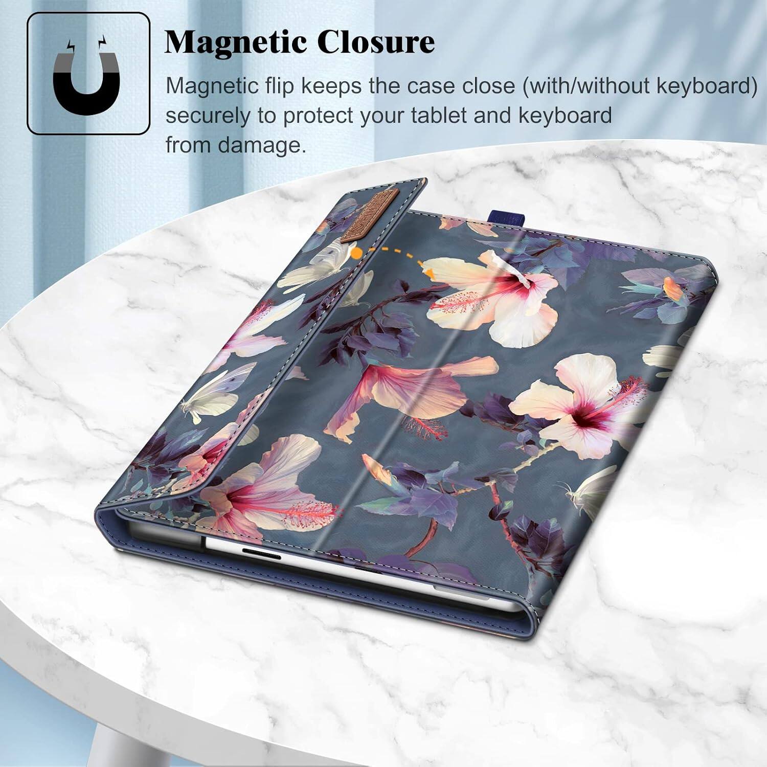 Magnetic Closure  
Magnetic flip keeps the case close (with/without keyboard) securely to protect your tablet and keyboard from damage.
