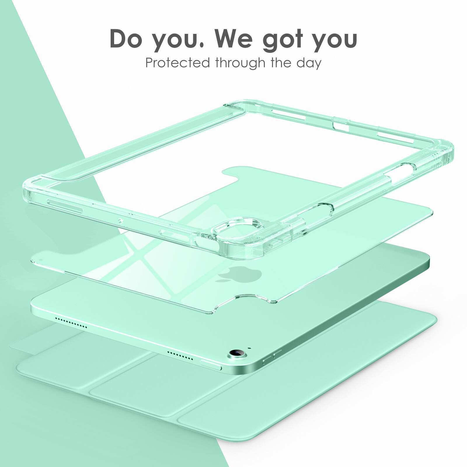 Do you. We got you  
Protected through the day