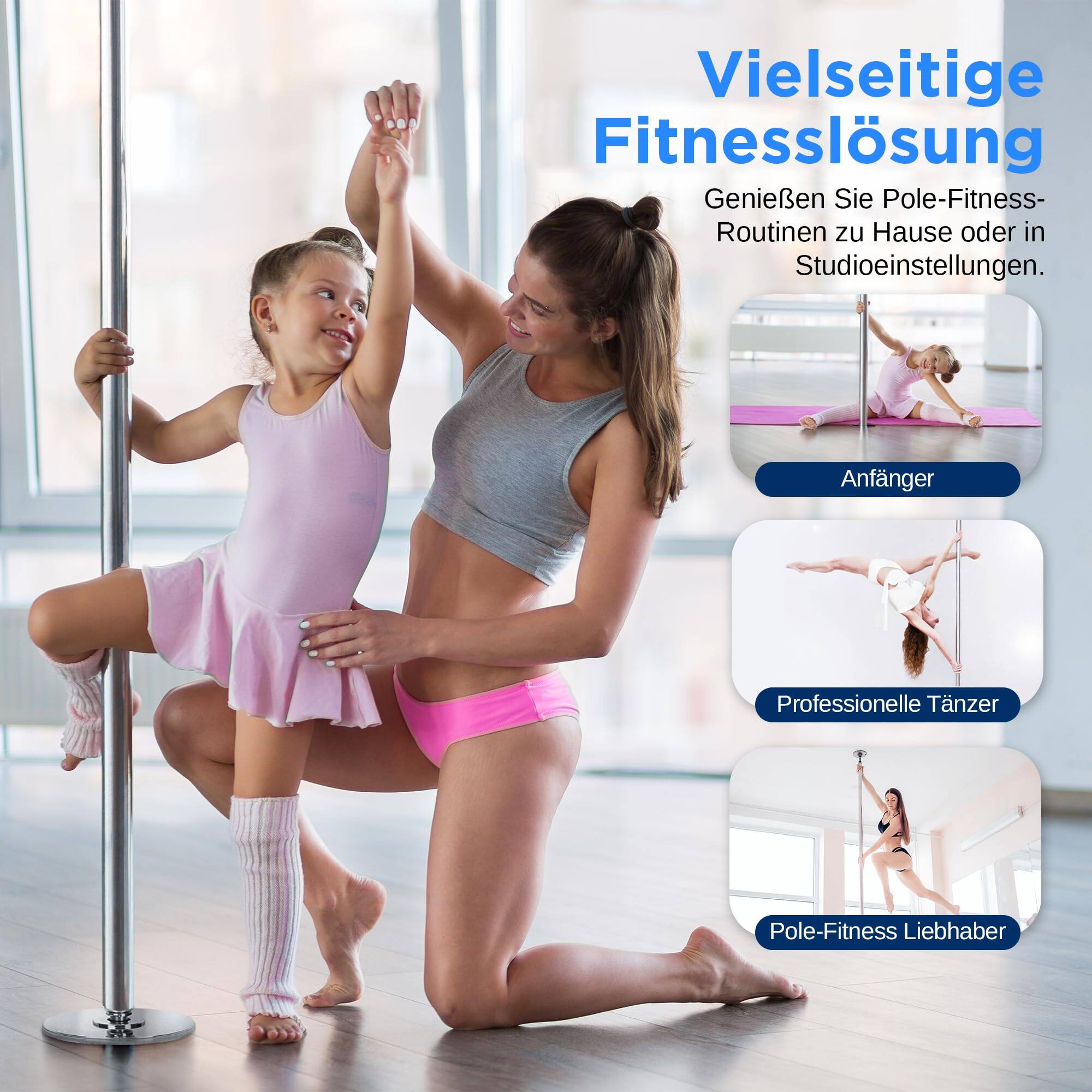 Vielseitige Fitnesslösung  
Genießen Sie Pole-Fitness-Routinen zu Hause oder in Studioeinstellungen.  
Anfänger  
Professionelle Tänzer  
Pole-Fitness Liebhaber