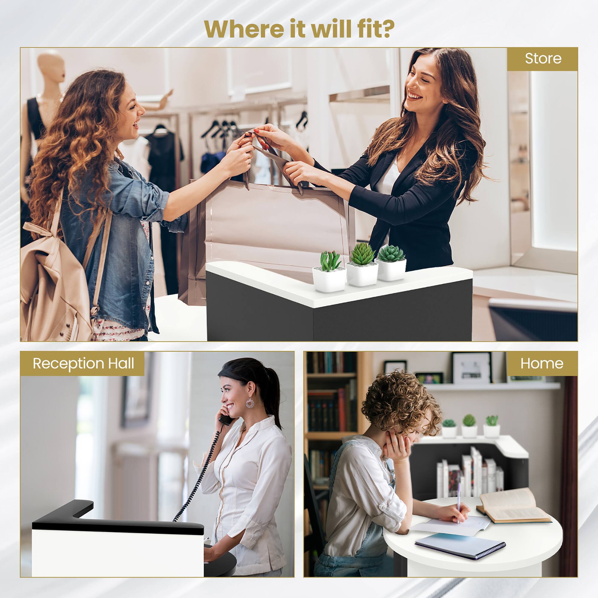 Where it will fit?

- Store
- Reception Hall
- Home