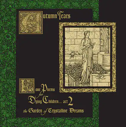 Autumn Tears
Love Poems for Dying Children...
Act 2: The Garden of Crystalline Dreams