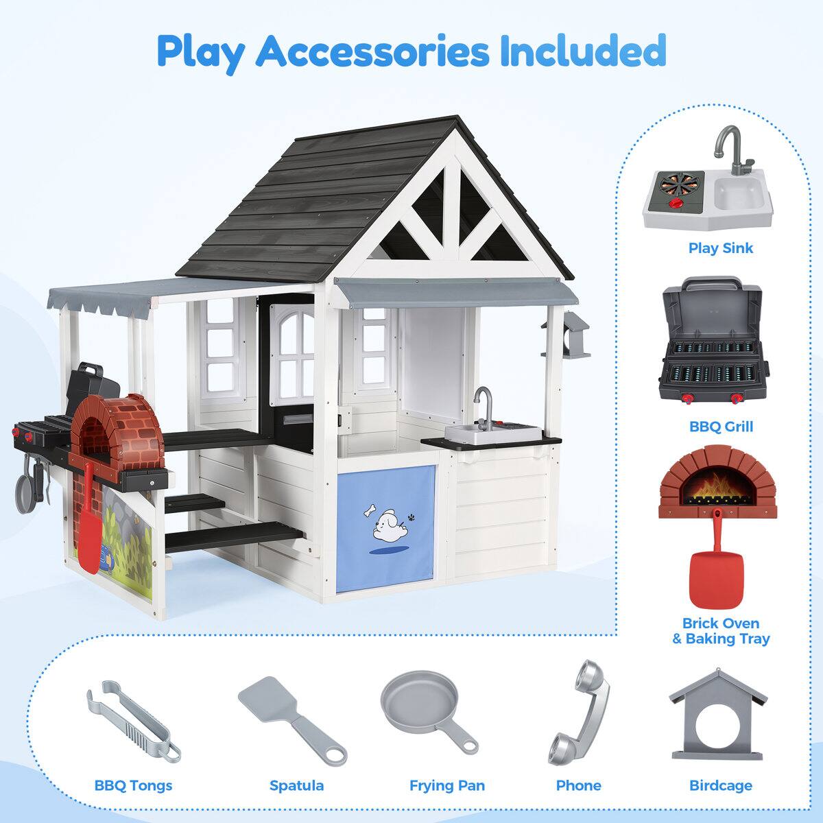Play Accessories Included

- Play Sink
- BBQ Grill
- Brick Oven & Baking Tray
- BBQ Tongs
- Spatula
- Frying Pan
- Phone
- Birdcage