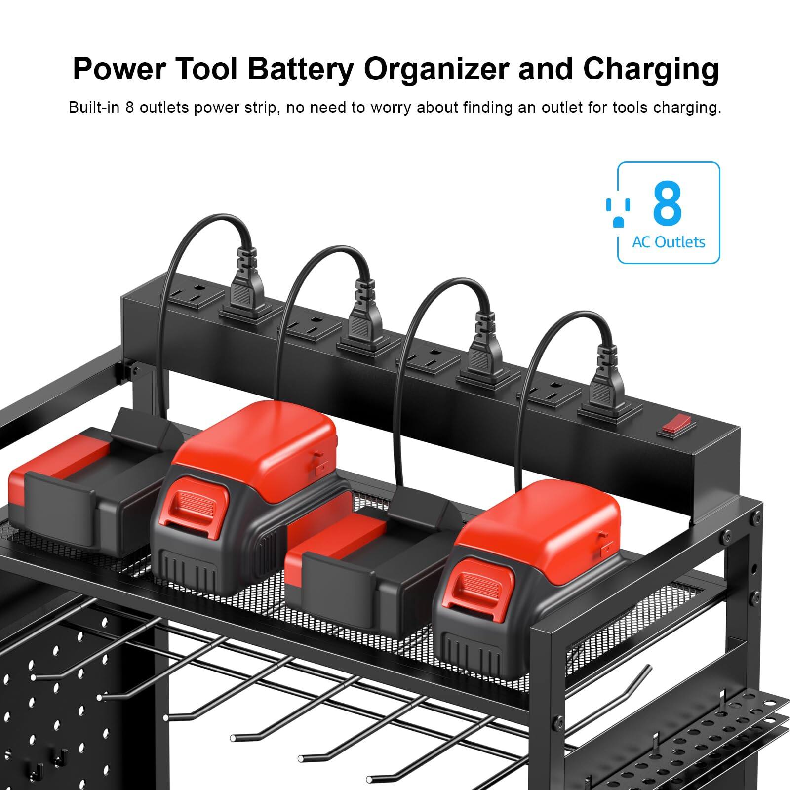 Power Tool Battery Organizer and Charging

Built-in 8 outlets power strip, no need to worry about finding an outlet for tools charging.

8 AC Outlets