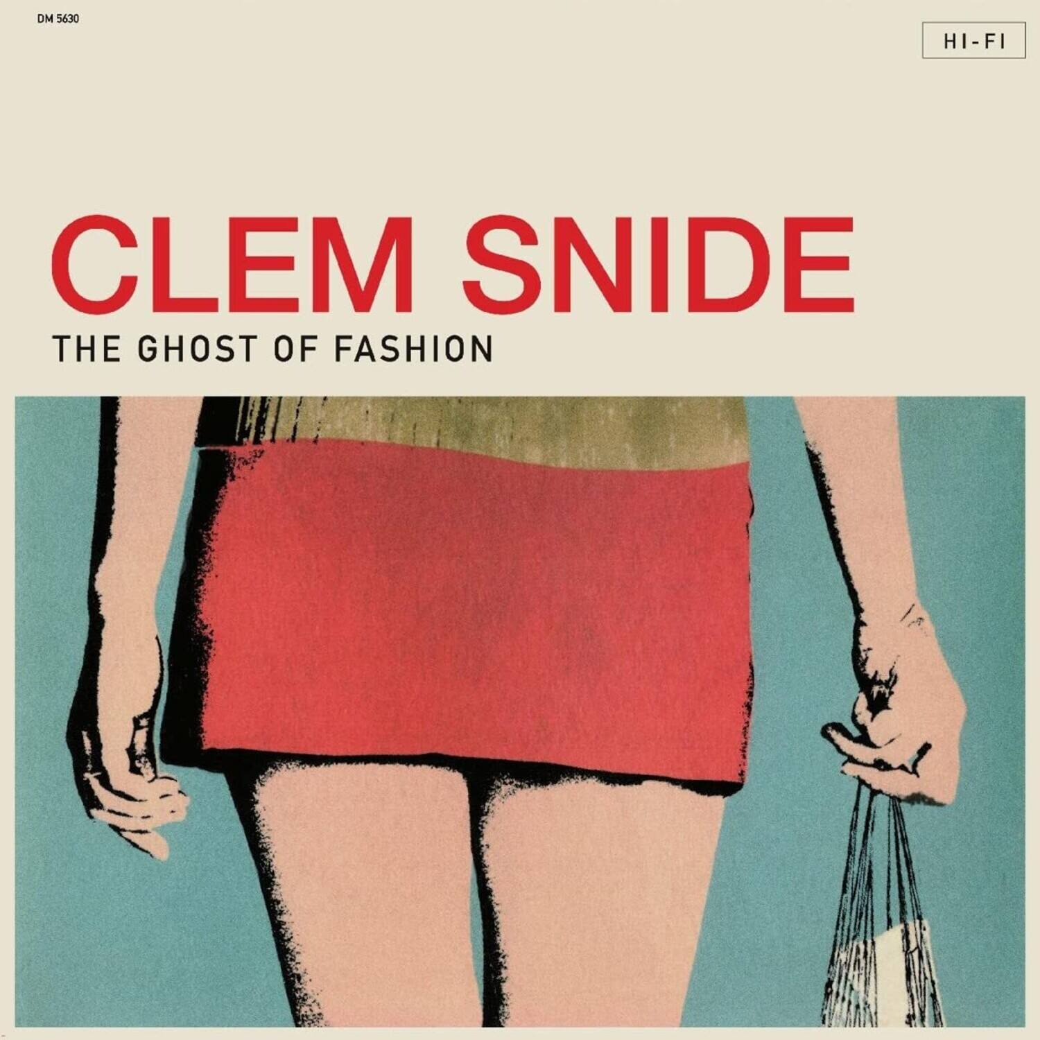 DM 5630  
HI-FI  
CLEM SNIDE  
THE GHOST OF FASHION