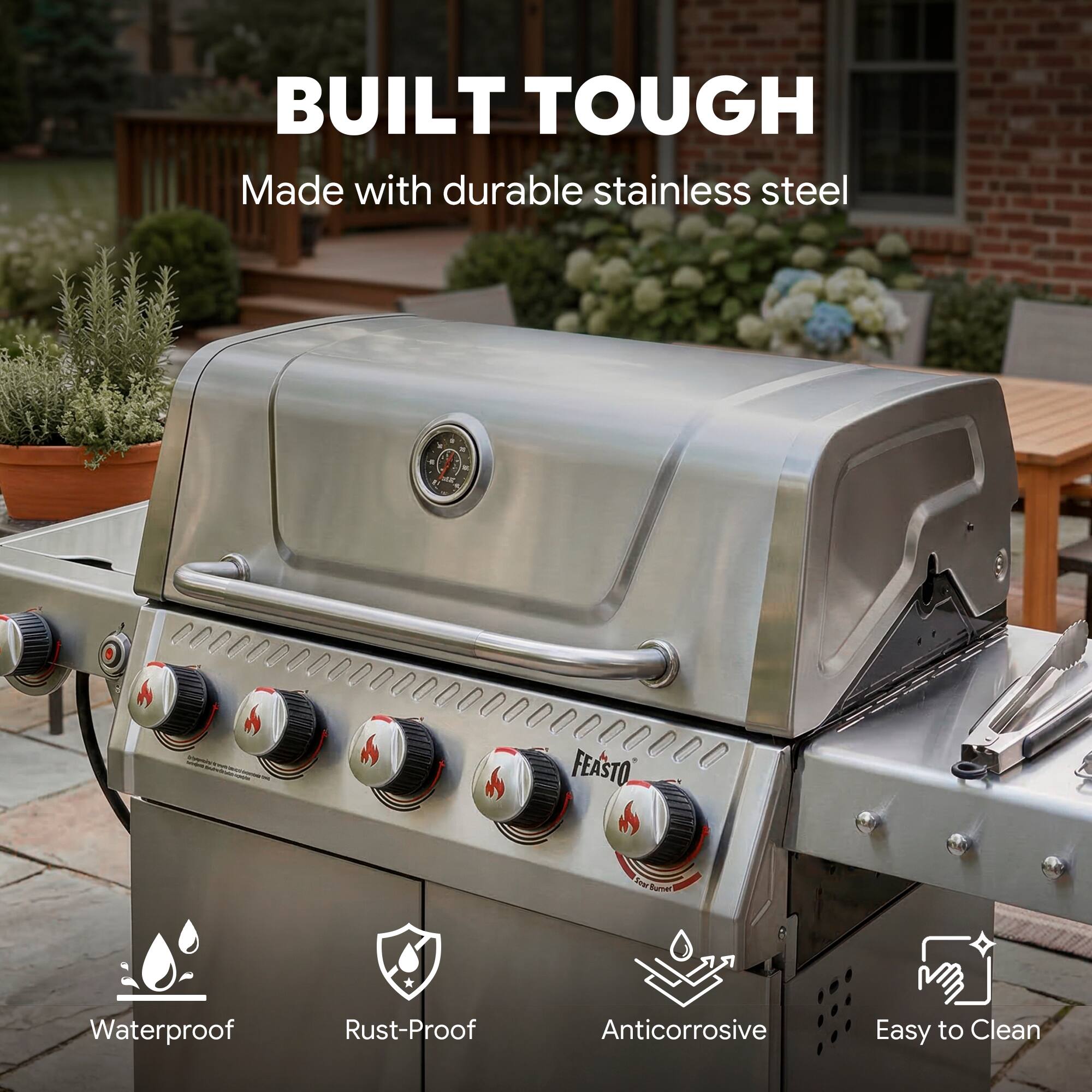 BUILT TOUGH  
Made with durable stainless steel  

FEASTO Seef Rugral  

Waterproof  
Rust-Proof  
Anticorrosive  
Easy to Clean