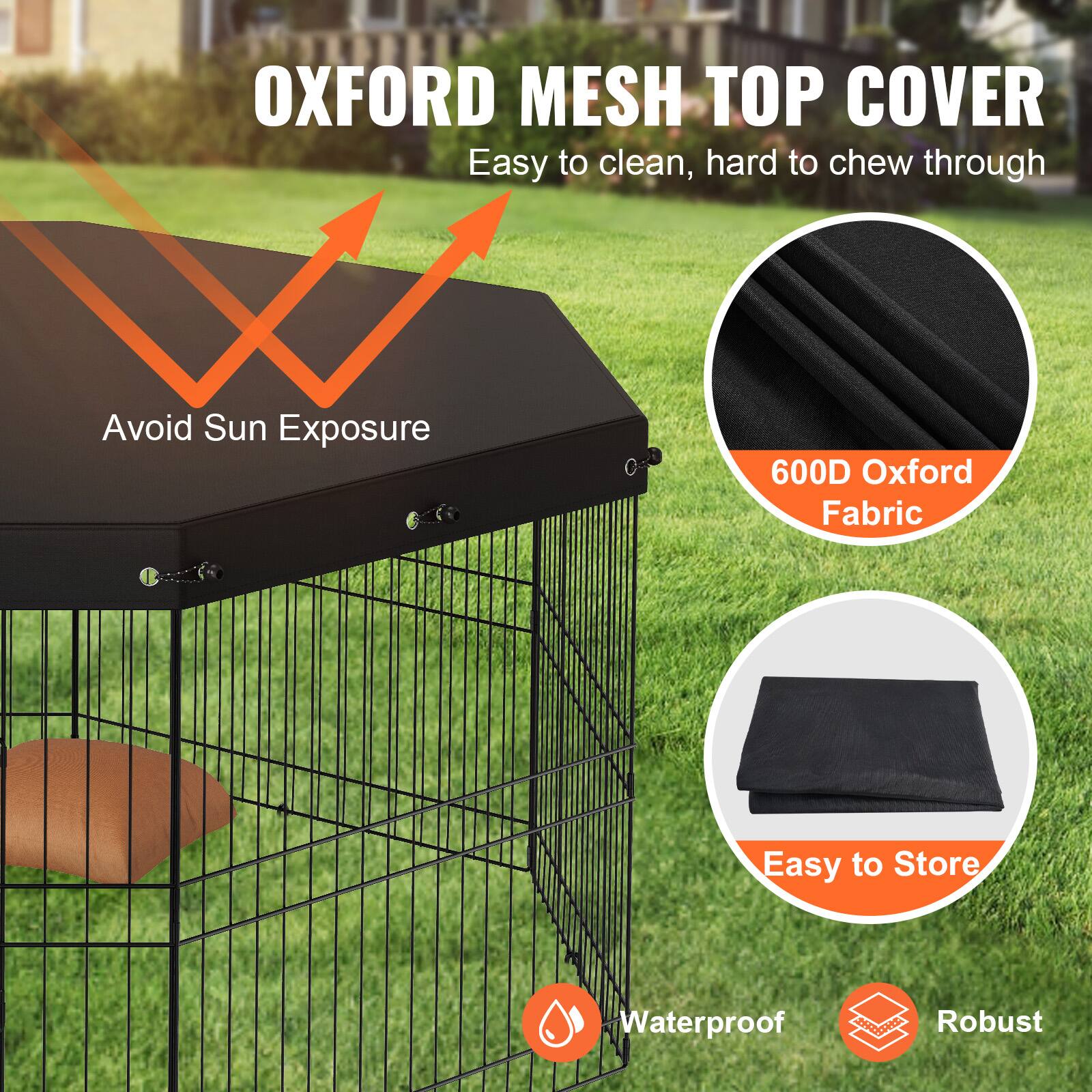 **OXFORD MESH TOP COVER**

- Easy to clean
- Hard to chew through
- Avoid Sun Exposure
- 600D Oxford Fabric
- Easy to Store
- Waterproof
- Robust