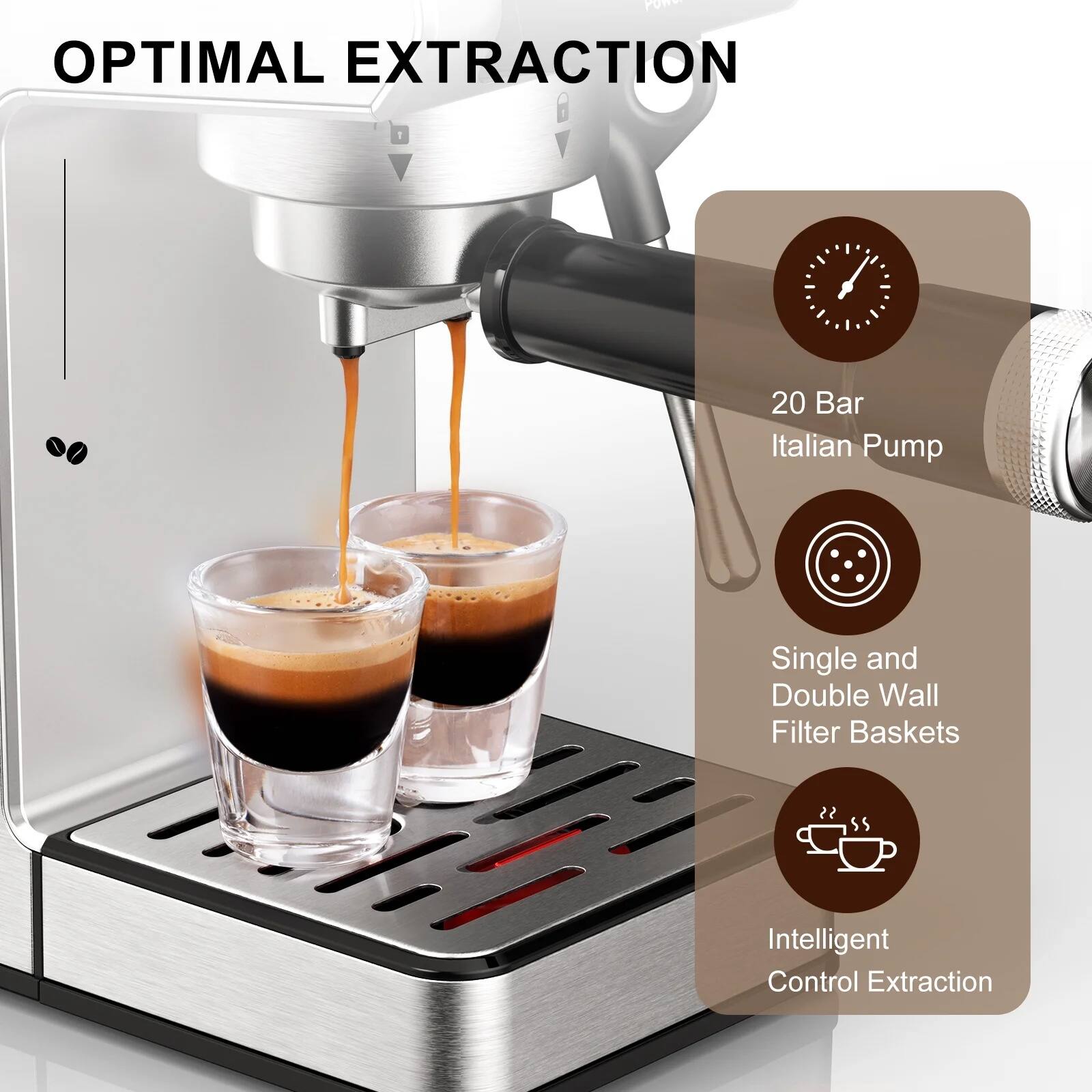 OPTIMAL EXTRACTION

- 20 Bar Italian Pump
- Single and Double Wall Filter Baskets
- Intelligent Control Extraction