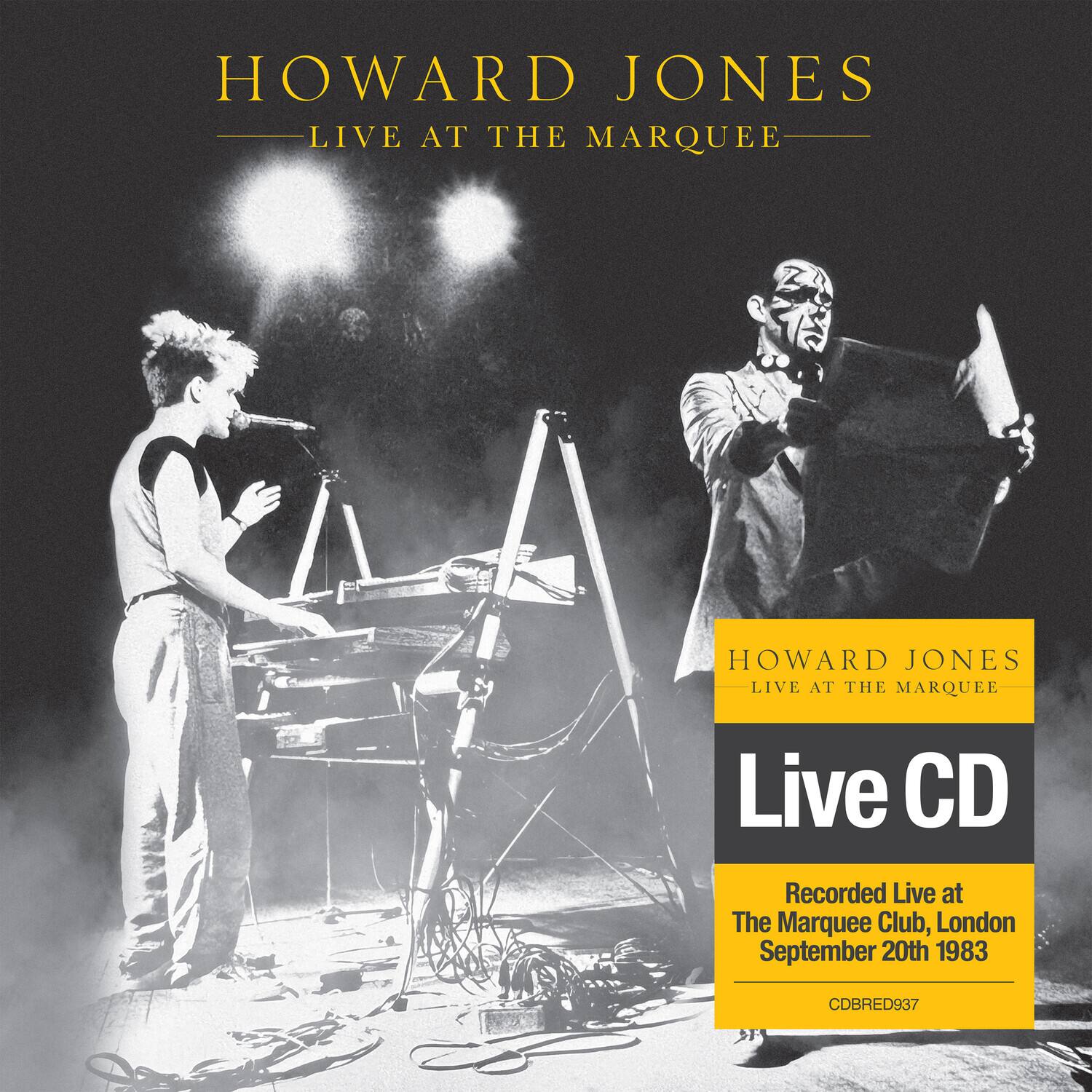 HOWARD JONES LIVE AT THE MARQUEE

Live CD

Recorded Live at The Marquee Club, London
September 20th 1983

CDBRED937