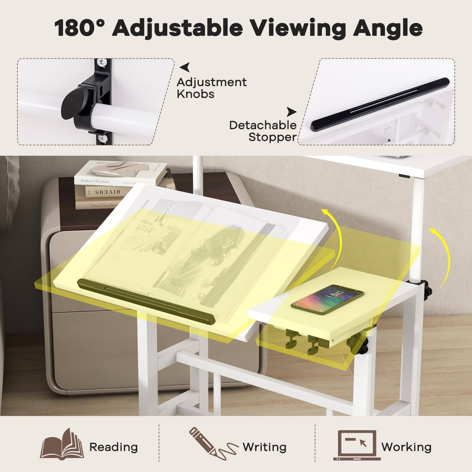 180° Adjustable Viewing Angle

Adjustment Knobs
Detachable Stopper

Reading
Writing
Working
