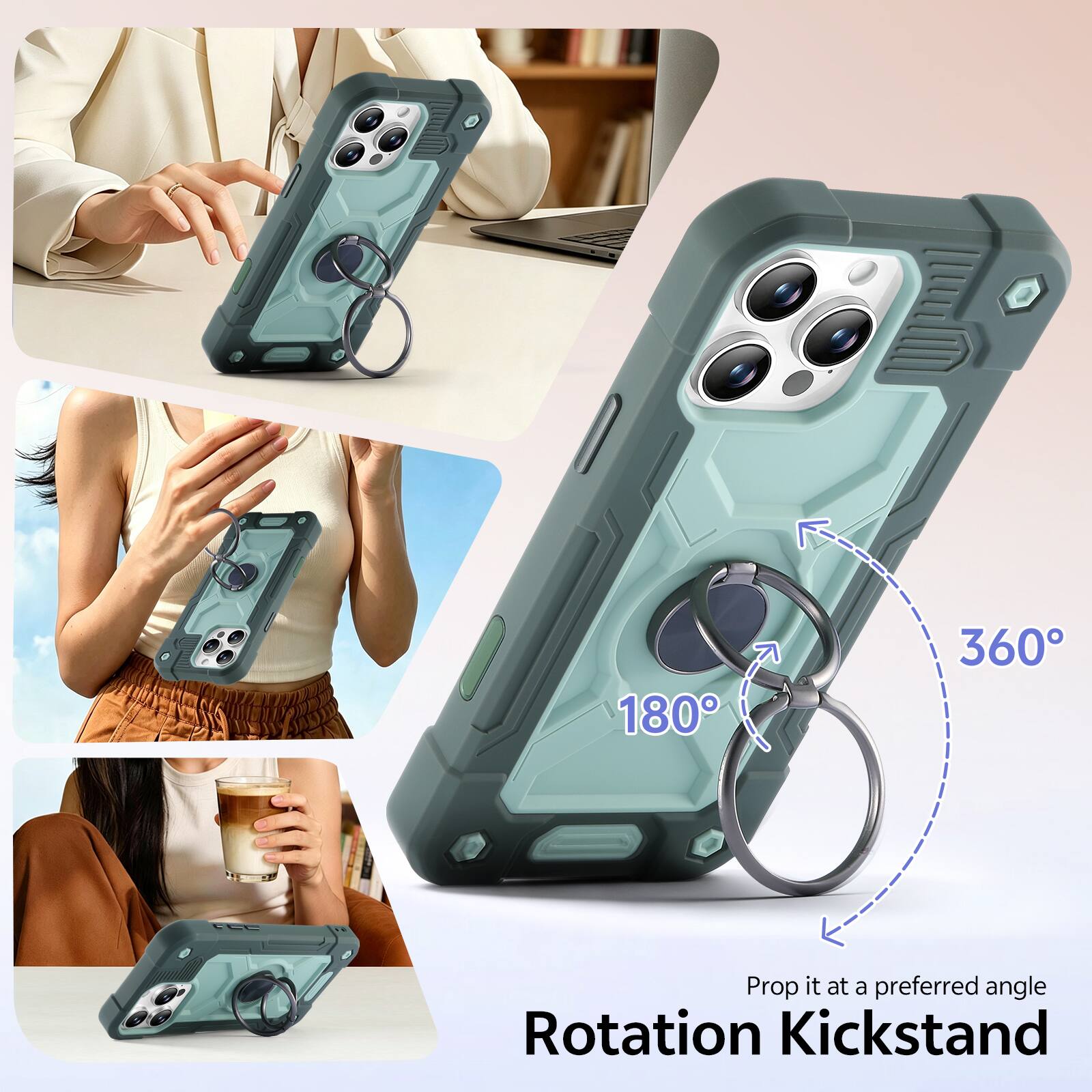 180° 360° Prop it at a preferred angle Rotation Kickstand
