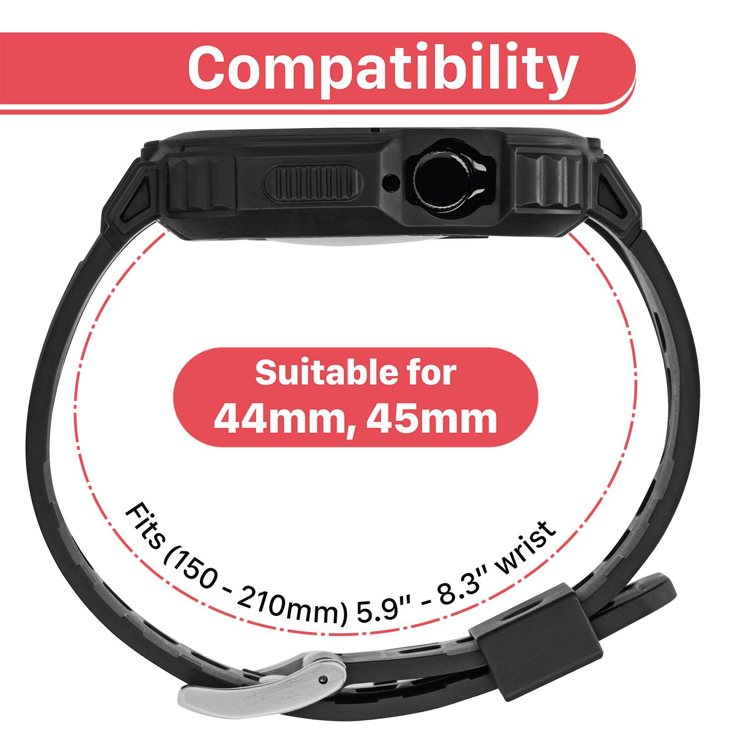 Compatibility  
Suitable for 44mm, 45mm  
Fits (150 - 210mm) 5.9" - 8.3" wrist