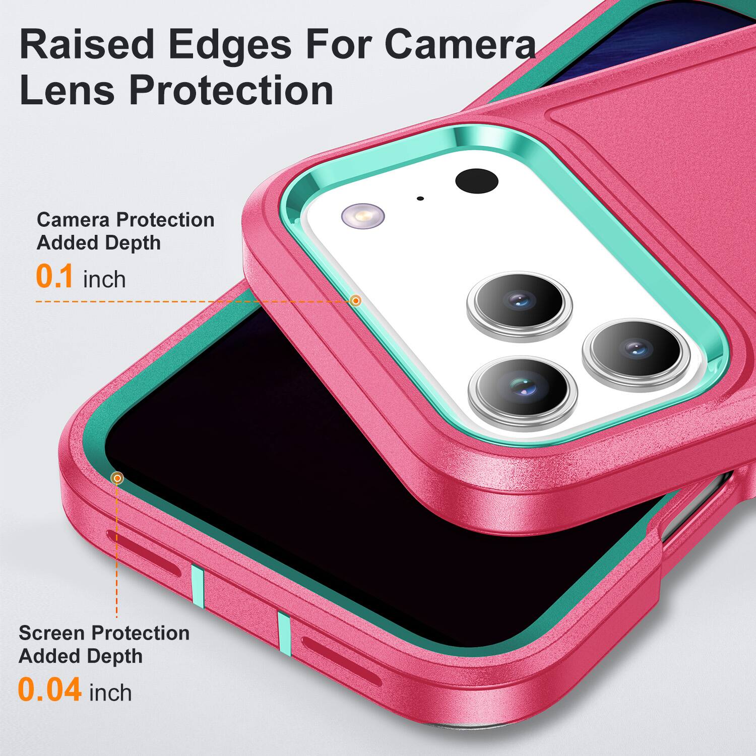 Raised Edges For Camera Lens Protection  
Camera Protection Added Depth 0.1 inch  
Screen Protection Added Depth 0.04 inch