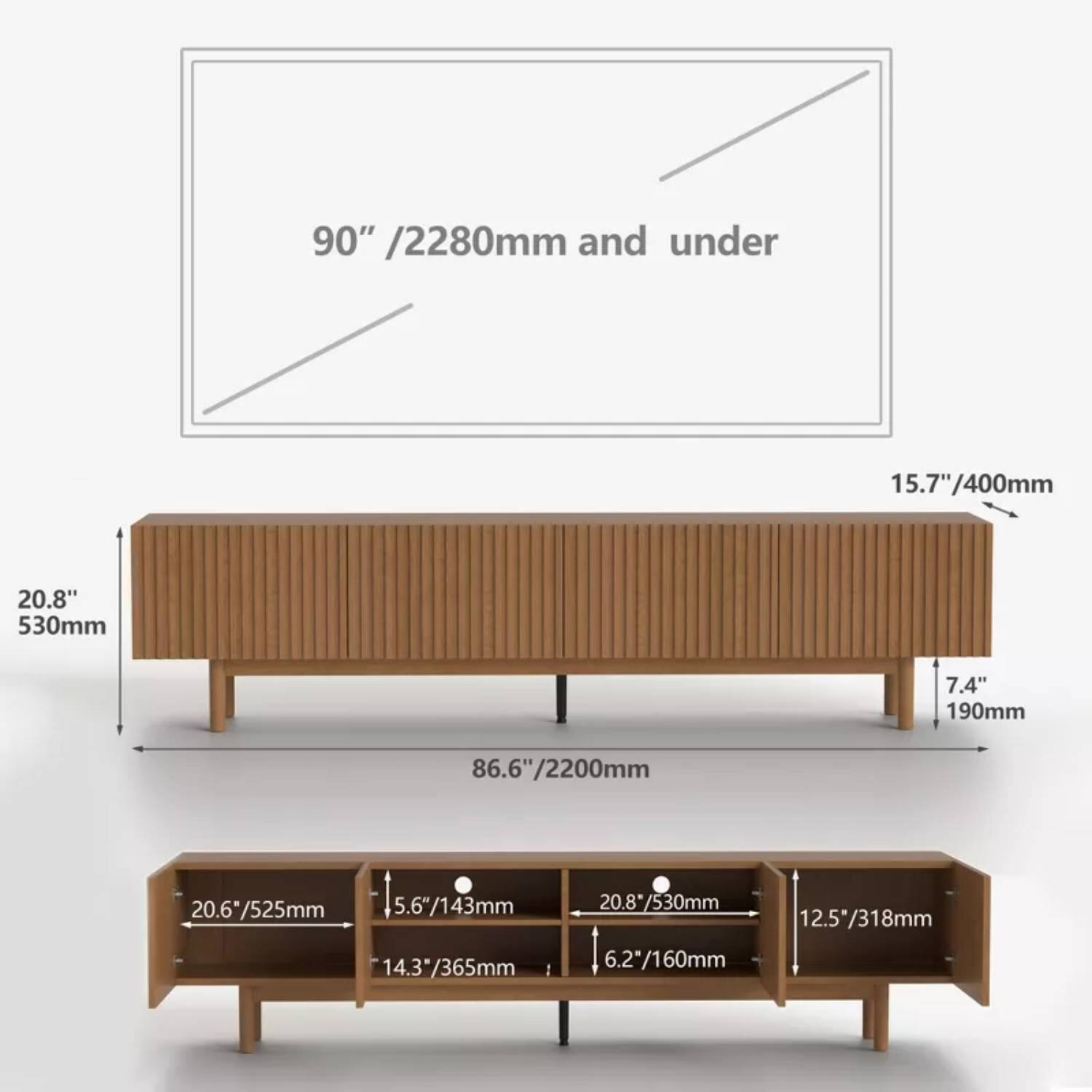 90" / 2280mm and under

15.7" / 400mm

20.8" / 530mm

7.4" / 190mm

86.6" / 2200mm

20.6" / 525mm

5.6" / 143mm

14.3" / 365mm

20.8" / 530mm

12.5" / 318mm

6.2" / 160mm