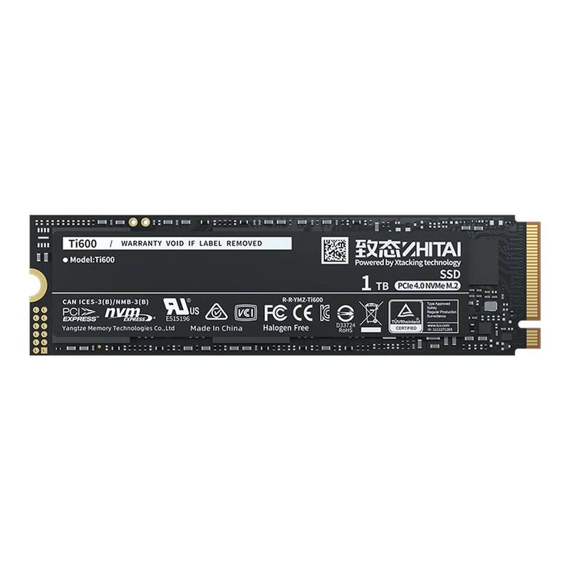 Ti600  
WARRANTY VOID IF LABEL REMOVED  

ZHITAI  
Model: Ti600  
Powered by Xtacking technology  

SSD 1 TB PCIe 4.0 NVMe M.2  

CAN ICES-3(B)/NMB-3(B)  
R-R-YMZ-TI600  

PCIe nvm LR US VEI FC CE IC  

TUVRheinlana D33724  

Yangtze Memory Technologies Co., Ltd  
Made In China  

Halogen Free  
RoHS CERTFD  

1