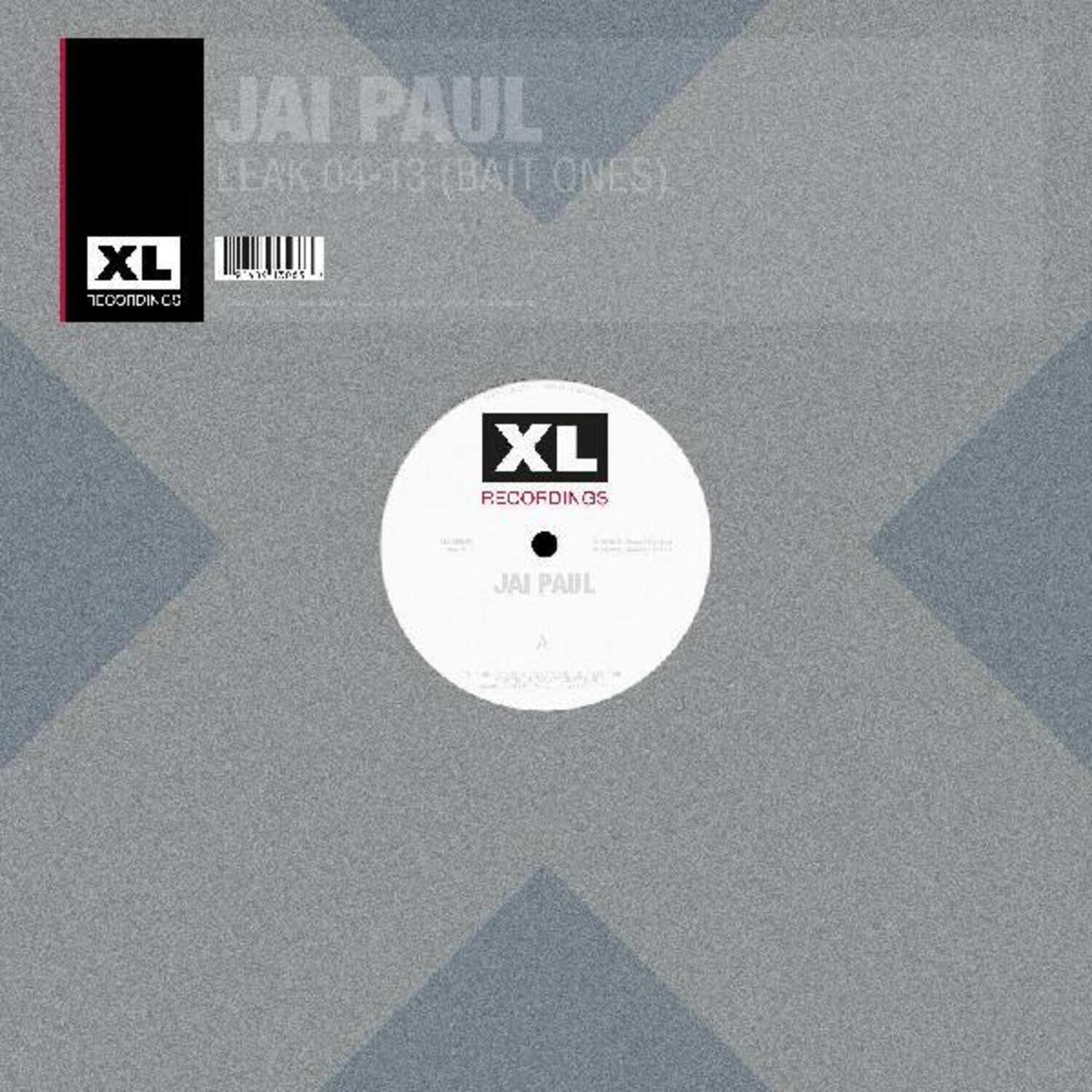 JAI PAUL  
LEAK 04-13 (BAIT ONES)  

XL RECORDINGS  
JAI PAUL