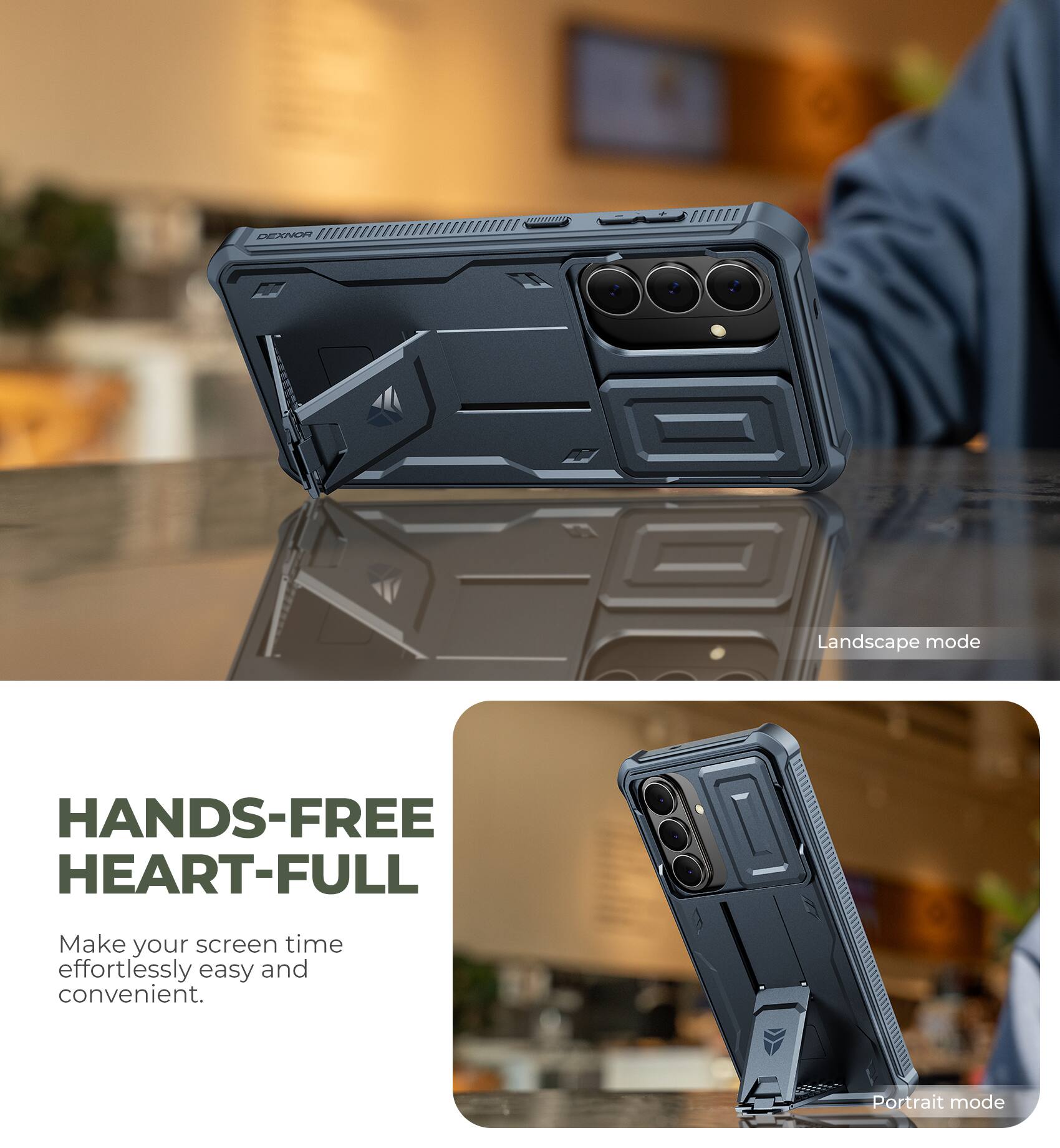 DEXNOR

HANDS-FREE HEART-FULL

Make your screen time effortlessly easy and convenient.

Landscape mode

Portrait mode