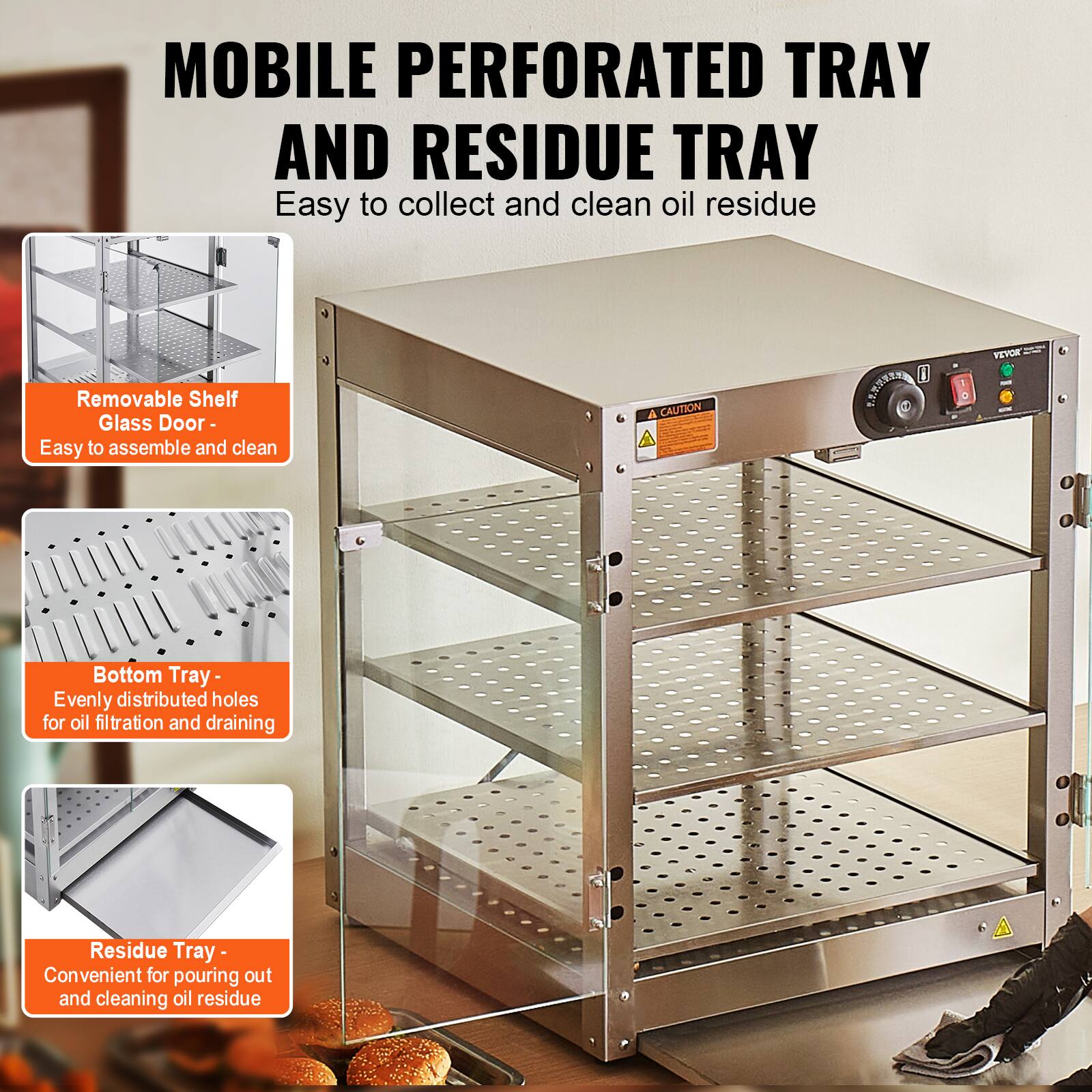 MOBILE PERFORATED TRAY AND RESIDUE TRAY  
Easy to collect and clean oil residue

VIVOR

Removable Shelf Glass Door - Easy to assemble and clean

A CAUTION

Bottom Tray - Evenly distributed holes for oil filtration and draining

Residue Tray - Convenient for pouring out and cleaning oil residue