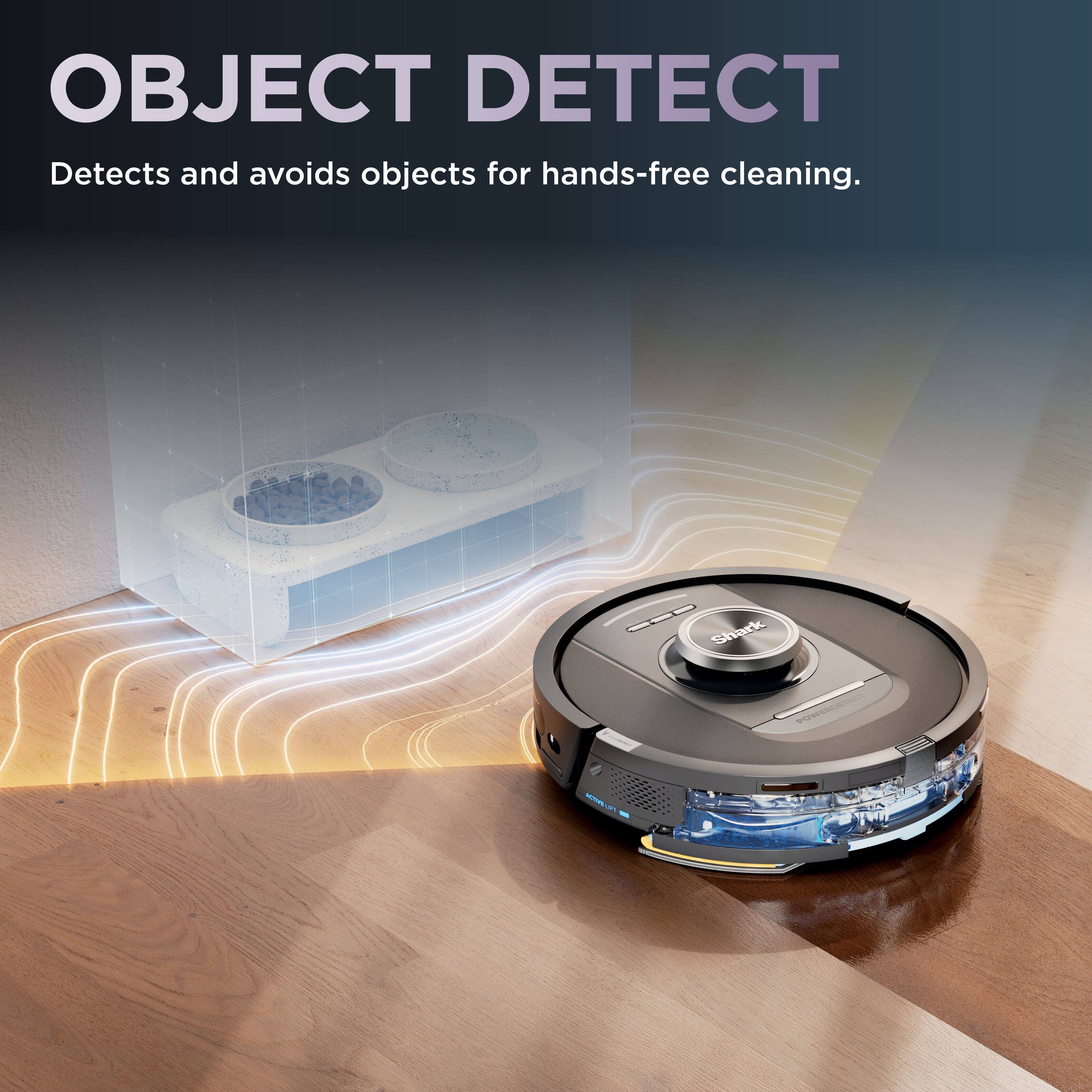 Object Detect: Detects and avoids objects for hands-free cleaning. Shark.
