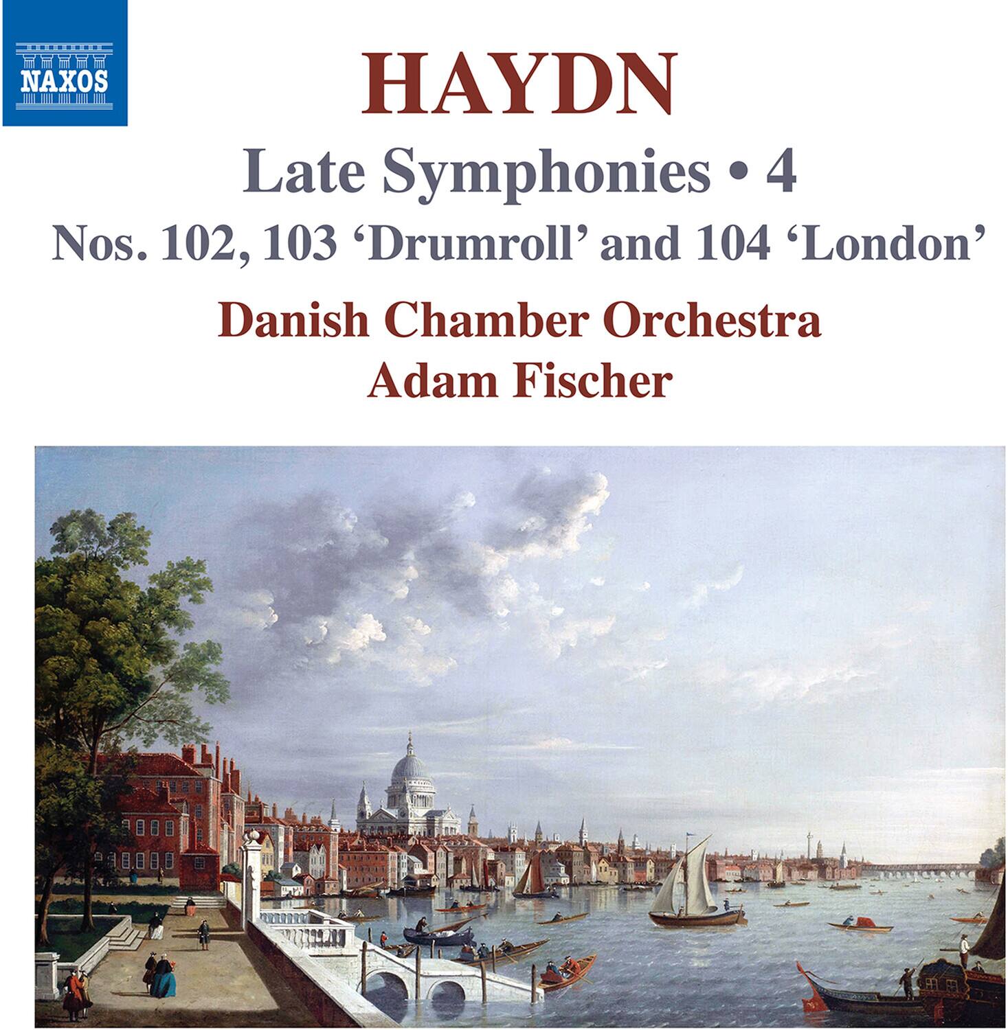 HAYDN  
Late Symphonies • 4  
Nos. 102, 103 'Drumroll' and 104 'London'  
Danish Chamber Orchestra  
Adam Fischer