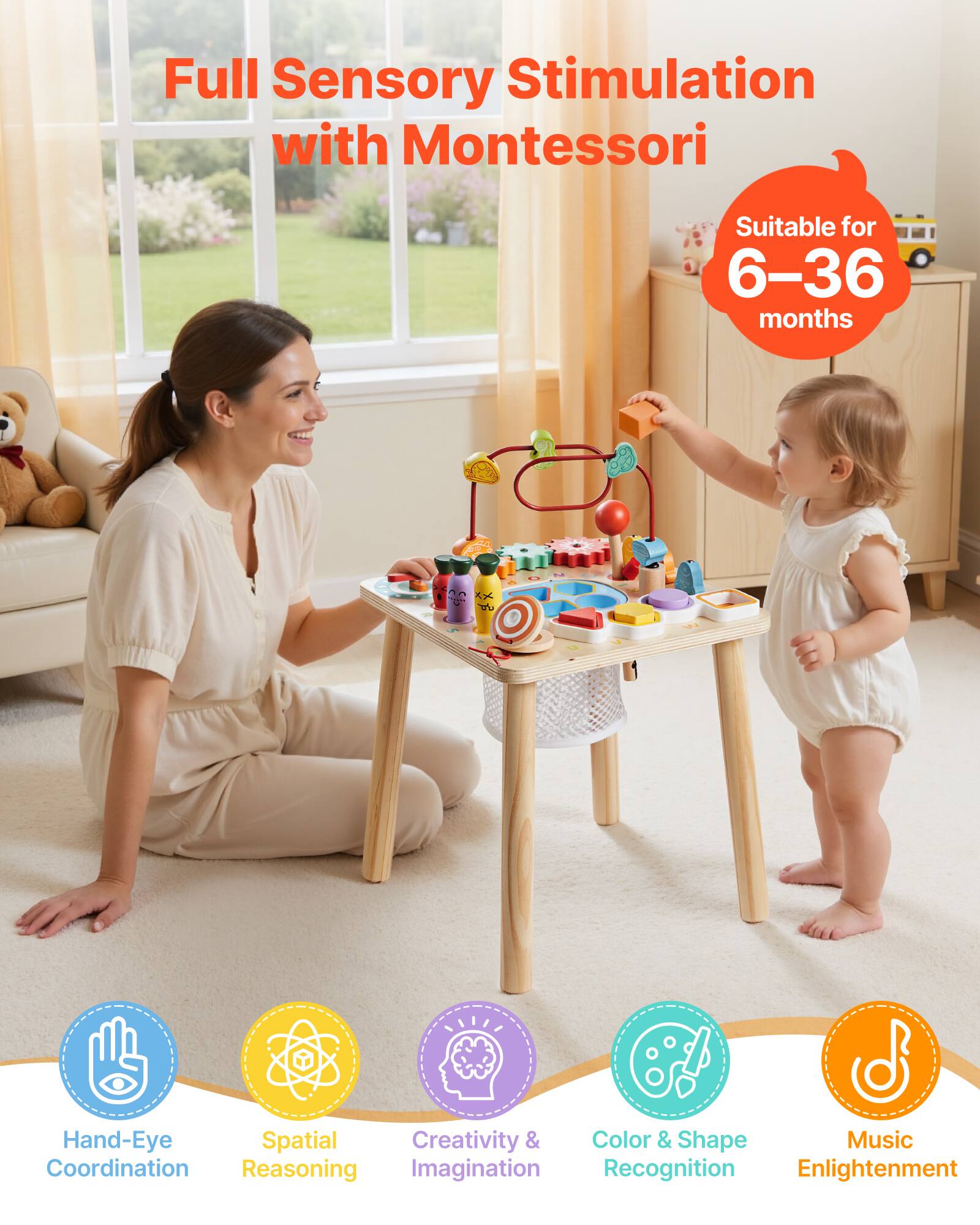 Full Sensory Stimulation with Montessori  
Suitable for 6-36 months  

- Hand-Eye Coordination  
- Spatial Reasoning  
- Creativity & Imagination  
- Color & Shape Recognition  
- Music Enlightenment
