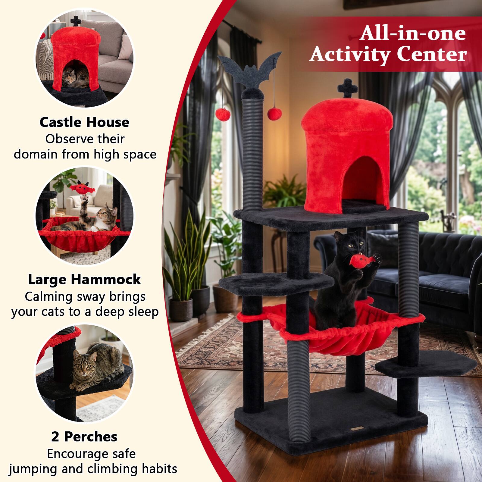All-in-one Activity Center

Castle House
Observe their domain from high space

Large Hammock
Calming sway brings your cats to a deep sleep

2 Perches
Encourage safe jumping and climbing habits